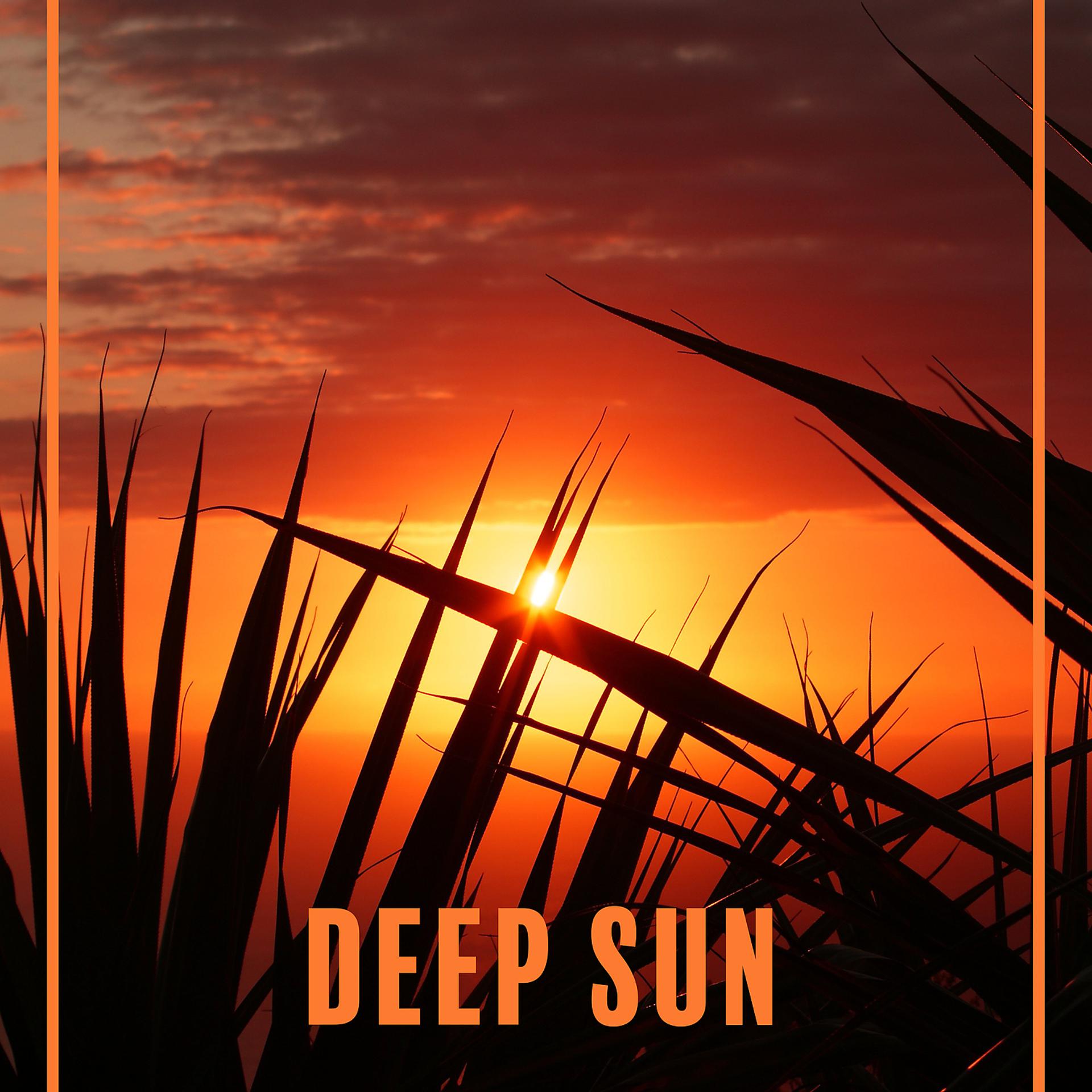 Постер альбома Deep Sun – Chill Out Music, Holiday Party, Beach Chill, Relaxation Sounds, Wonderful Summertime