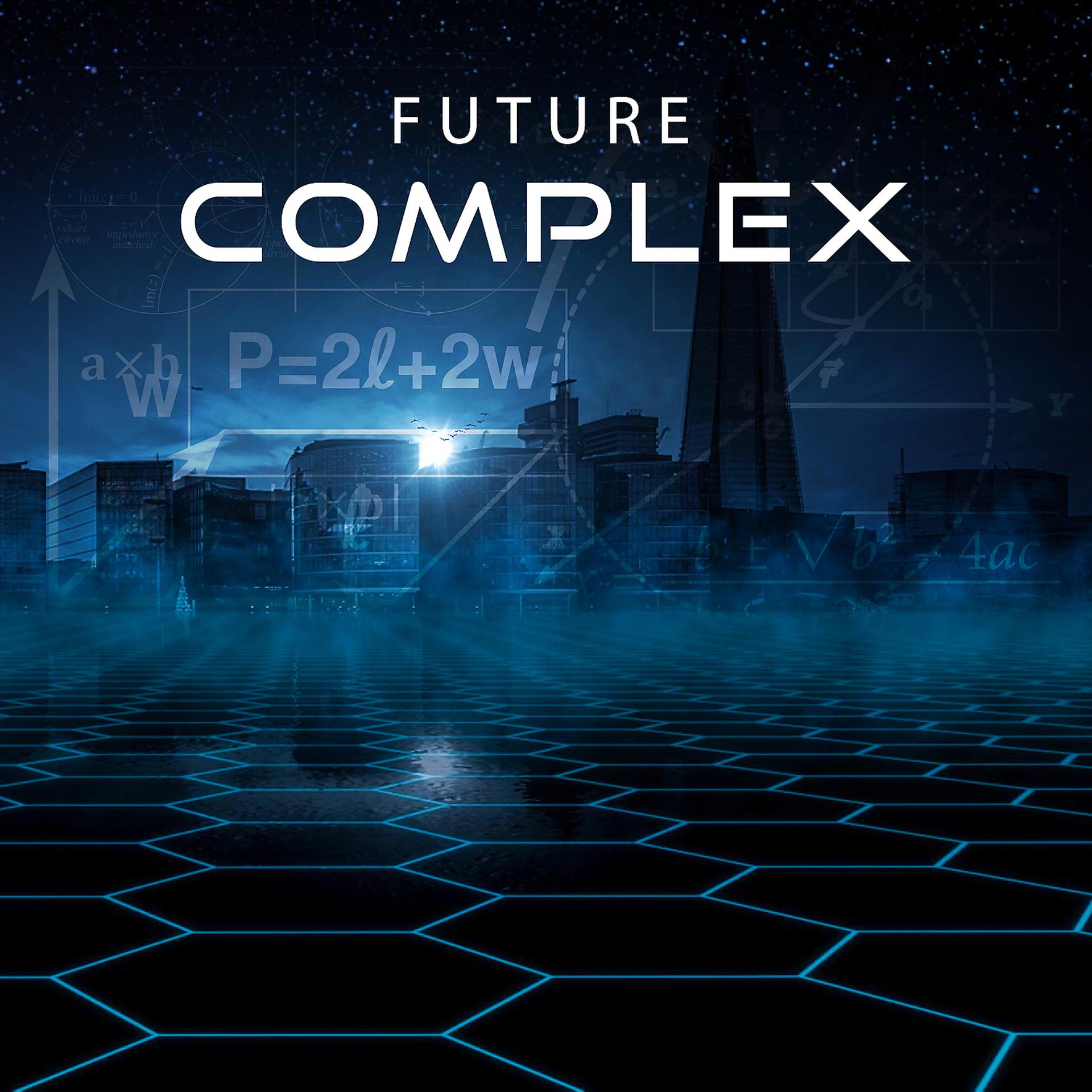 Постер альбома Future Complex - Powerful Science, Focus and Learn, Best Performance, Quiet Science, Better Jobs of Brain