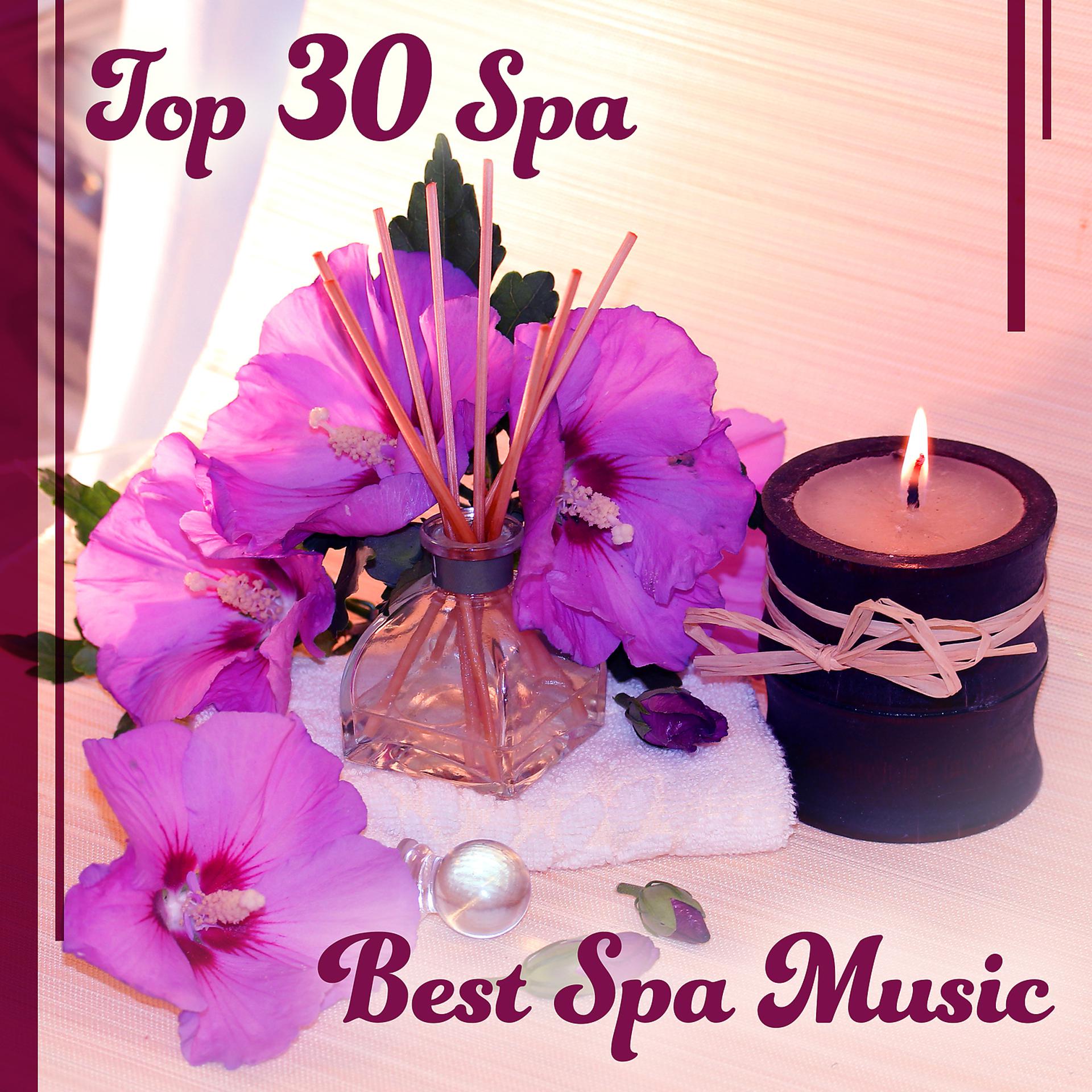 Постер альбома Top 30 Spa: Best Spa Music - Relaxing Music for Massage, Rest in Saunna, Healing Reiki, Wellness Therapy Sounds, New Age for Deep Relaxation