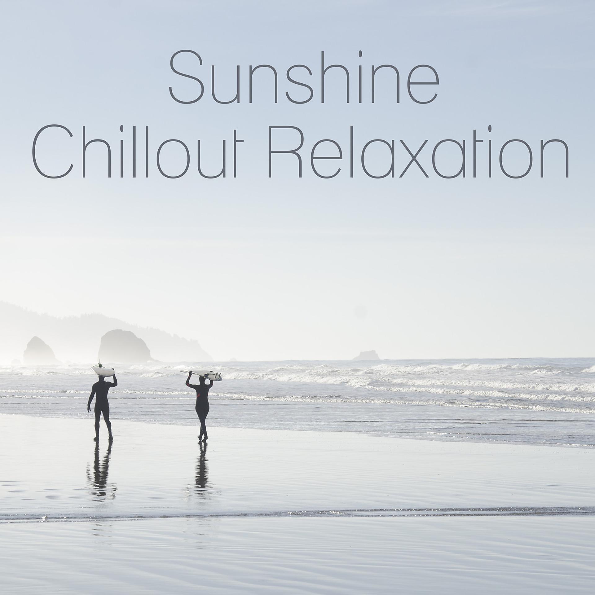 Постер альбома Sunshine Chillout Relaxation – Electronic Music, Ambient Sounds, Music for Party, Beach Music