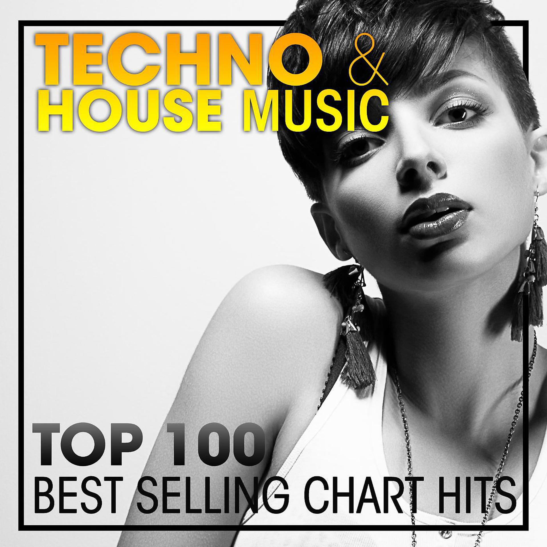Постер альбома Techno & House Music Top 100 Best Selling Chart Hits + DJ Mix