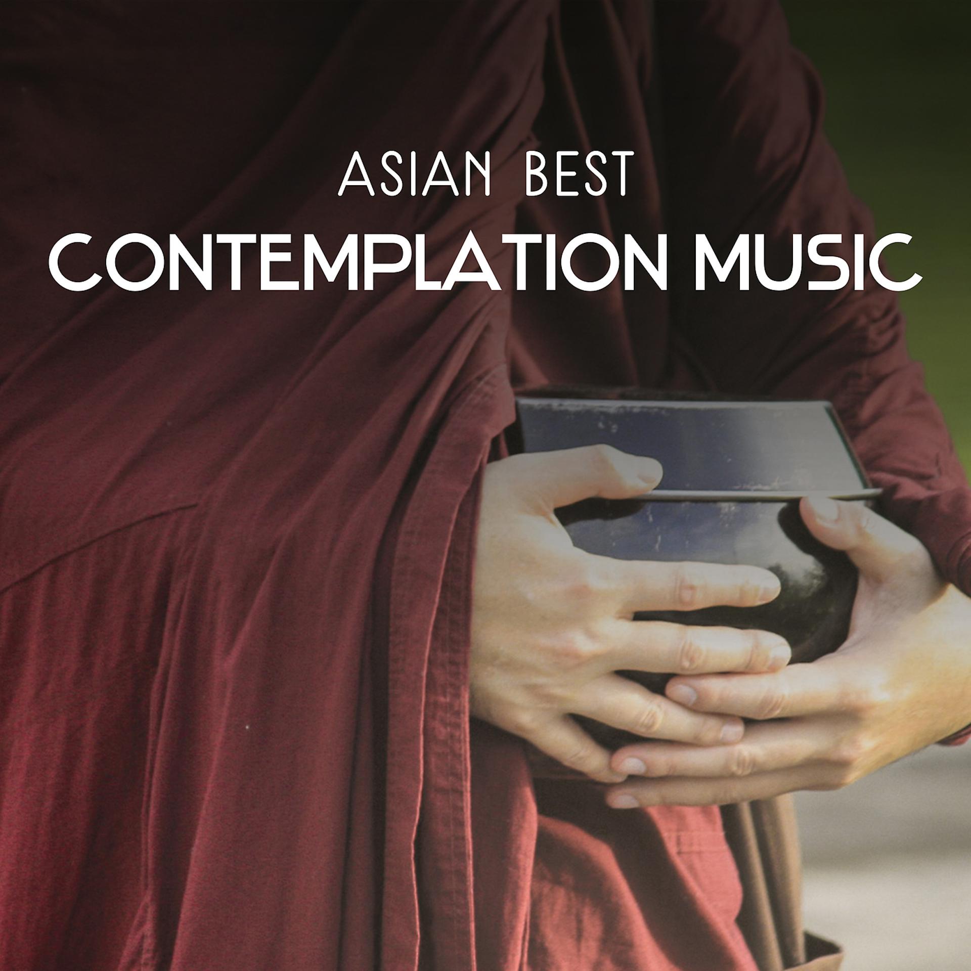Постер альбома Asian Best Contemplation Music – Traditional Meditation Techniques for Inner Harmony, Soothing Sounds for Yoga