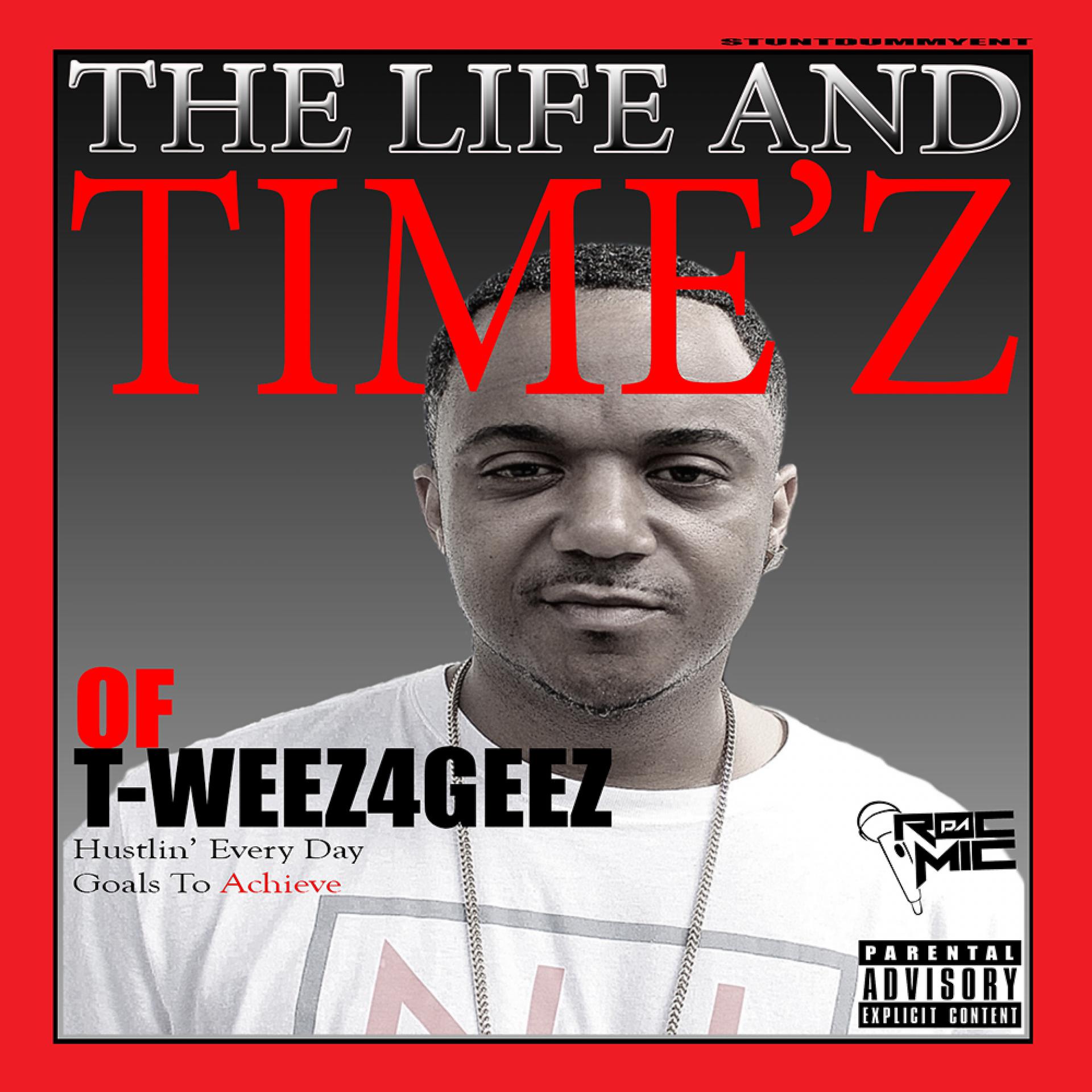 Постер альбома The Life and Timez of T-Weez4Geez