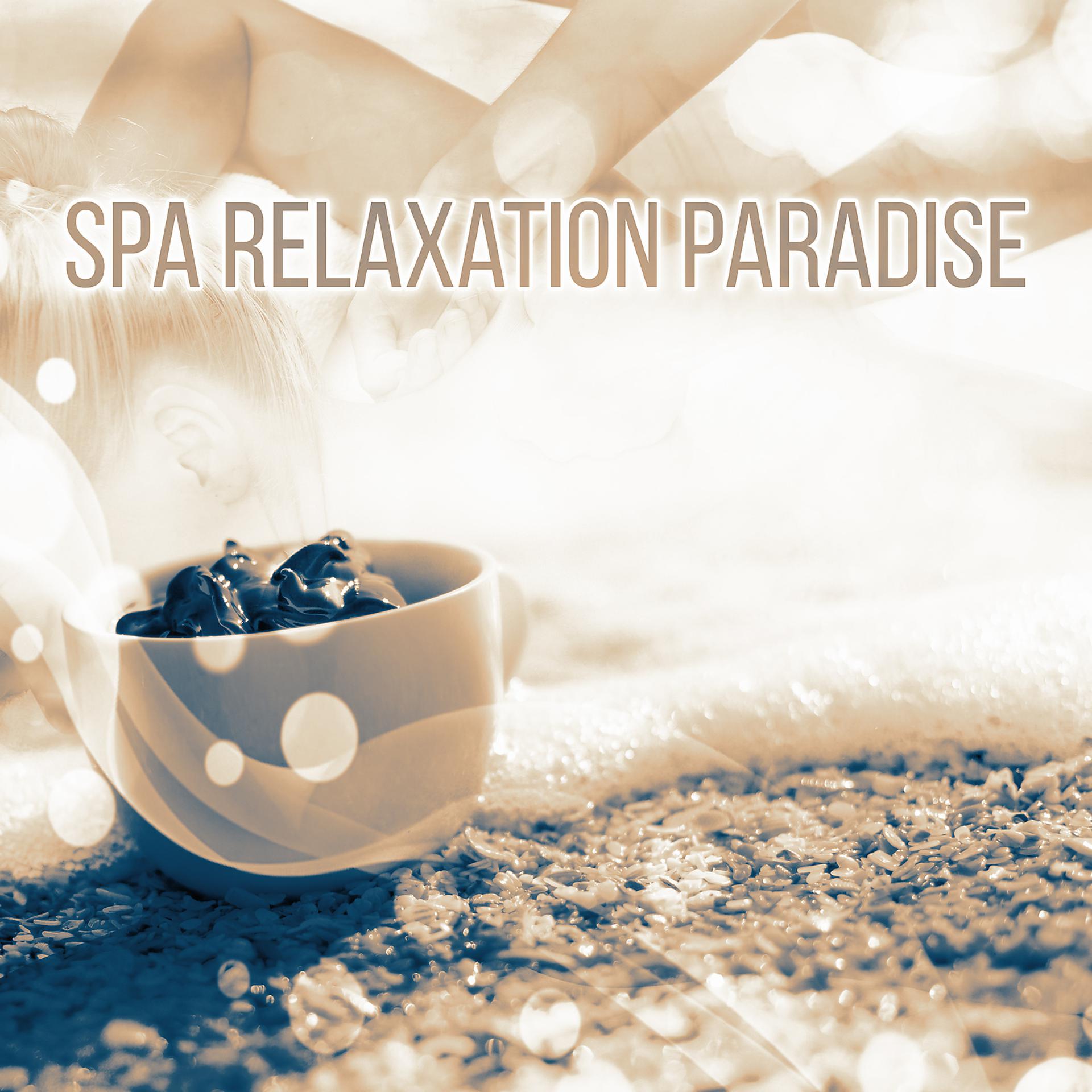Постер альбома Spa Relaxation Paradise – Music for Spa Massage, Healing Touch, Relaxing Massage, Soothing Ambient Sounds
