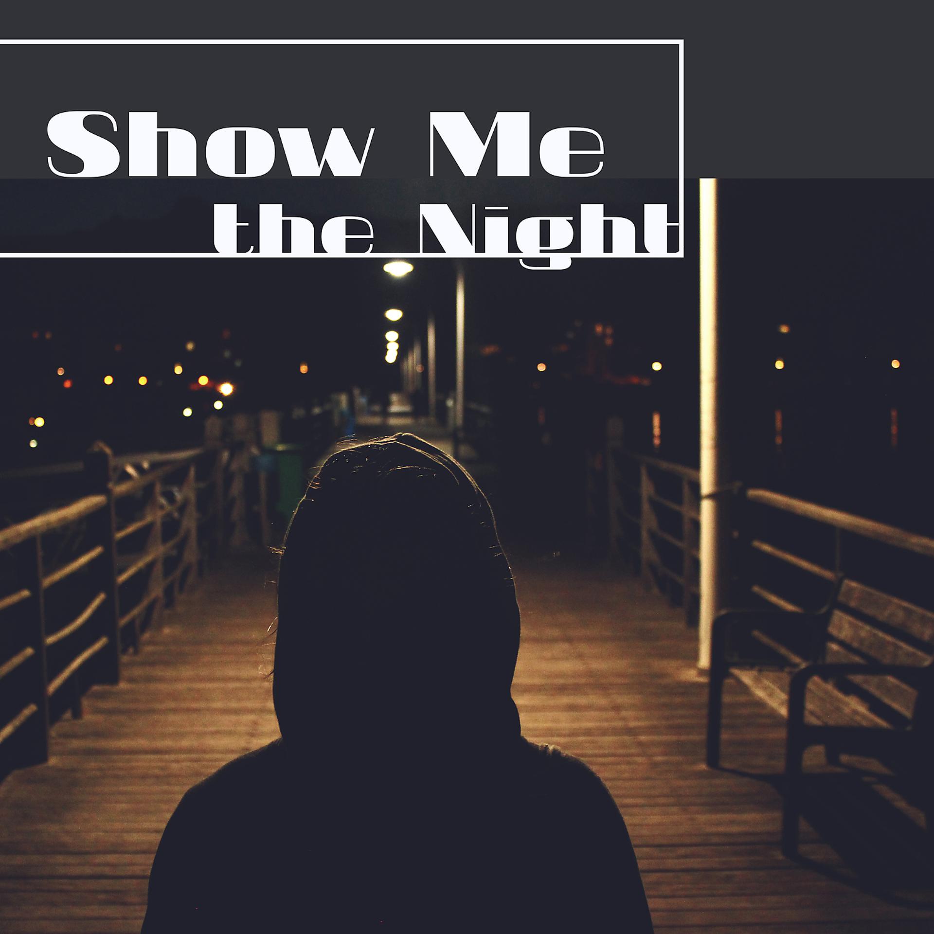 Постер альбома Show Me the Night - Best Dreams, Wonderful Time of Dreams, Melody Lullabies, Bedtime Story, Go to Bed, Soft Pillow and Warm Blanket