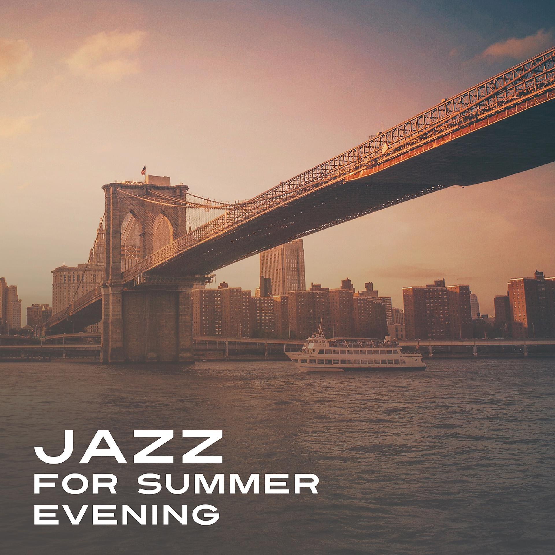 Постер альбома Jazz for Summer Evening – Smooth Classy Jazz, Vintage Jazz, Romantic Cafe Jazz