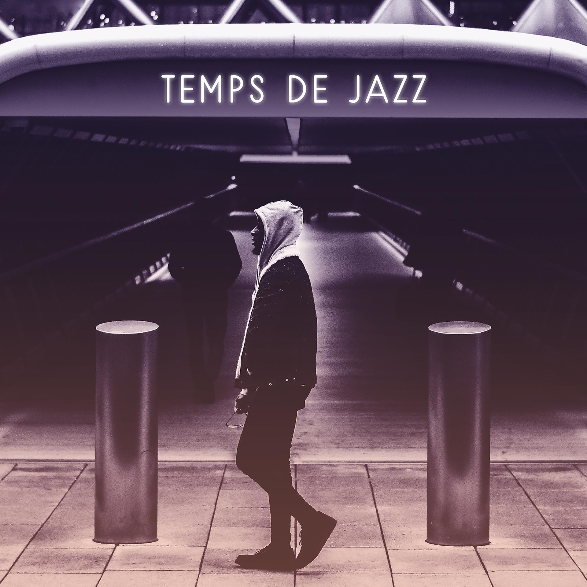 Постер альбома Temps de jazz – Jazz musique,  Harmonie, Détente, Smooth jazz, Piano jazz