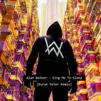 Постер альбома Sing Me to Sleep (Burak Yeter Remix)