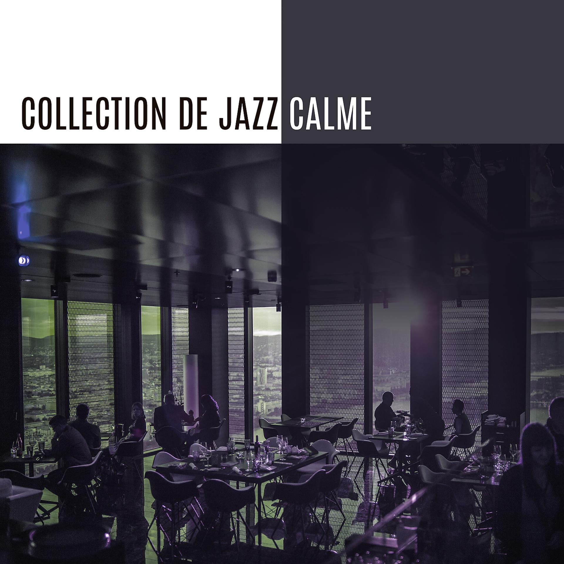 Постер альбома Collection de jazz calme – Jazz meilleur, Sons relaxants, Smooth jazz, Relaxation