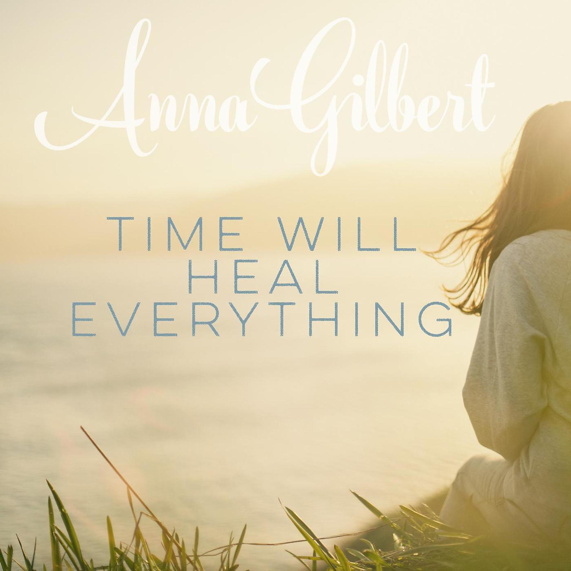 Постер альбома Time Will Heal Everything