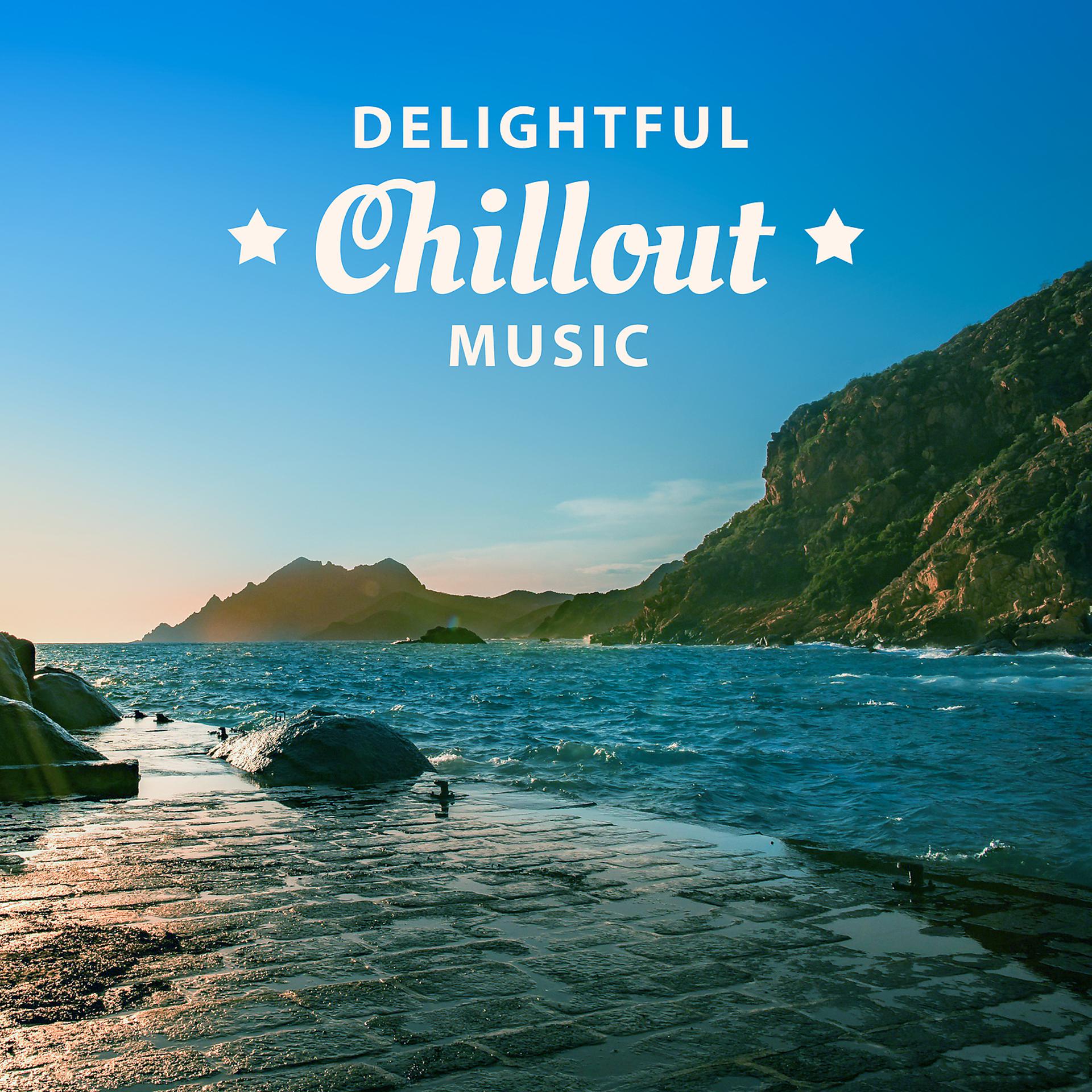 Постер альбома Delightful Chillout Music – Cool Awesome Chillout Music, Ambient Chillout, Party Chillout