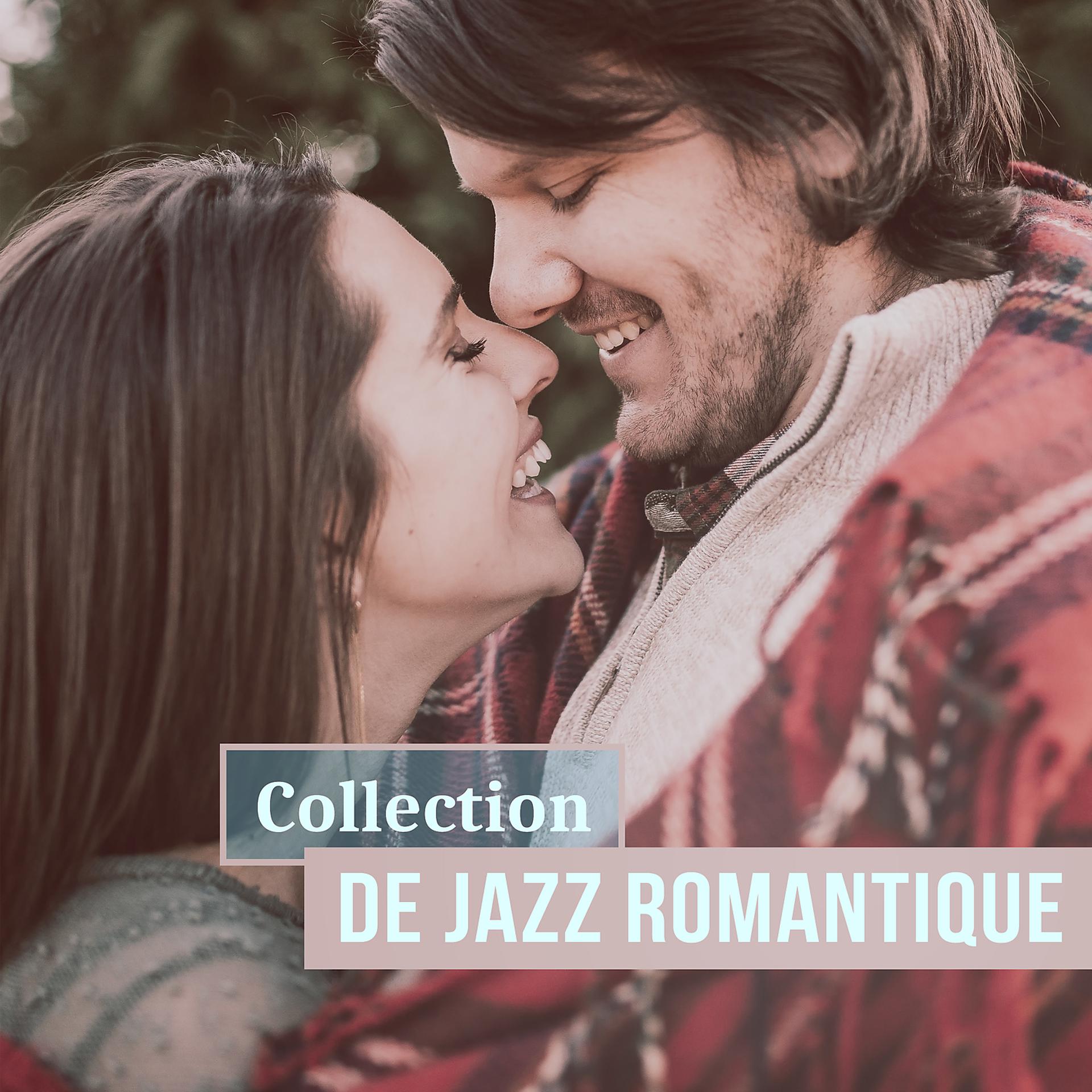 Постер альбома Collection de jazz romantique – Musique romantique, Musique de détente, Musique pour tomber amoureux
