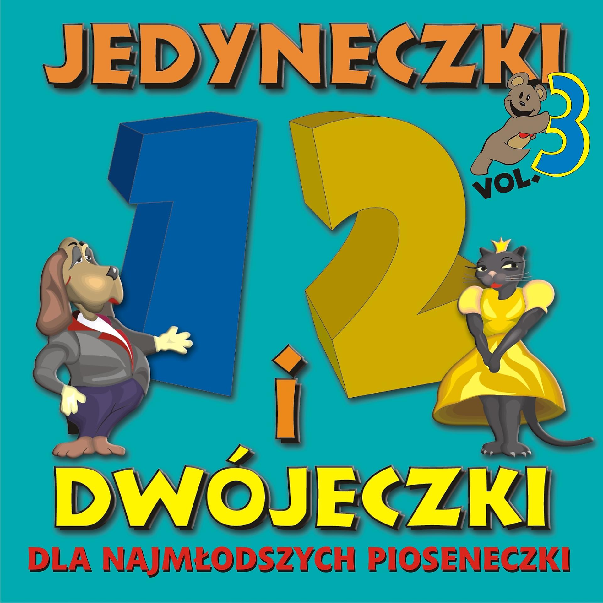 Постер альбома Jedyneczki i Dwojeczki - Dla Najmlodszych Pioseneczki vol.3