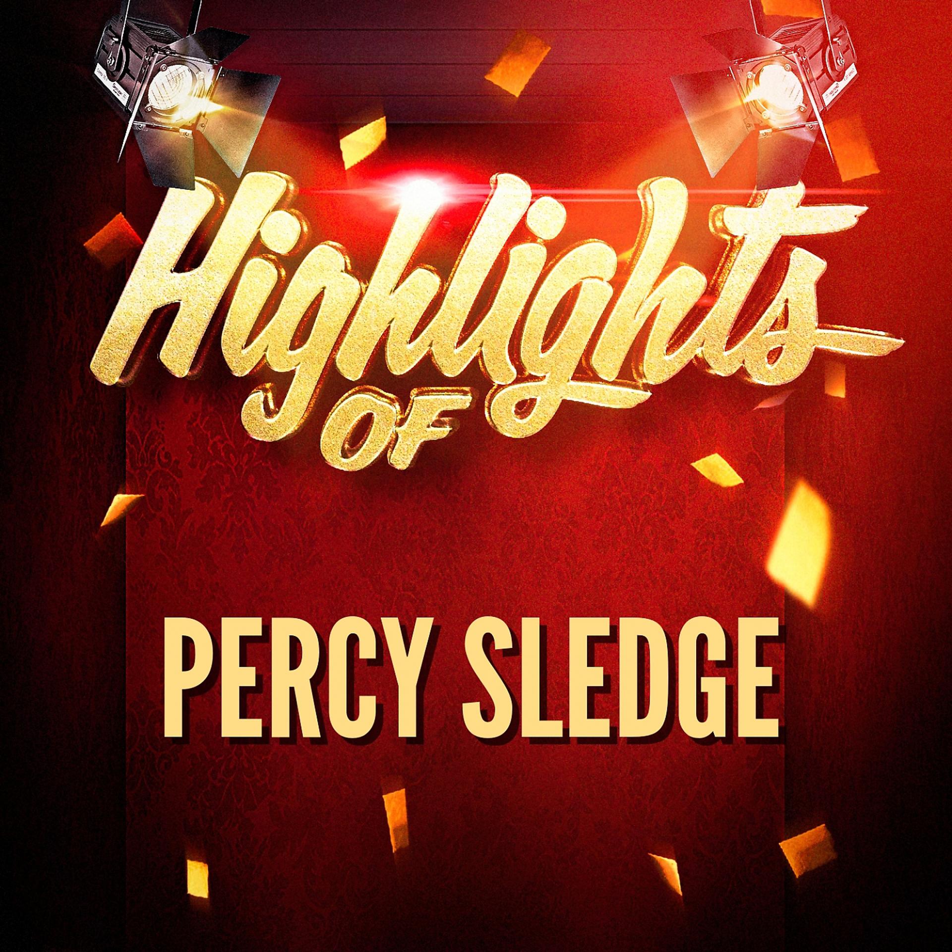 Постер альбома Highlights of Percy Sledge