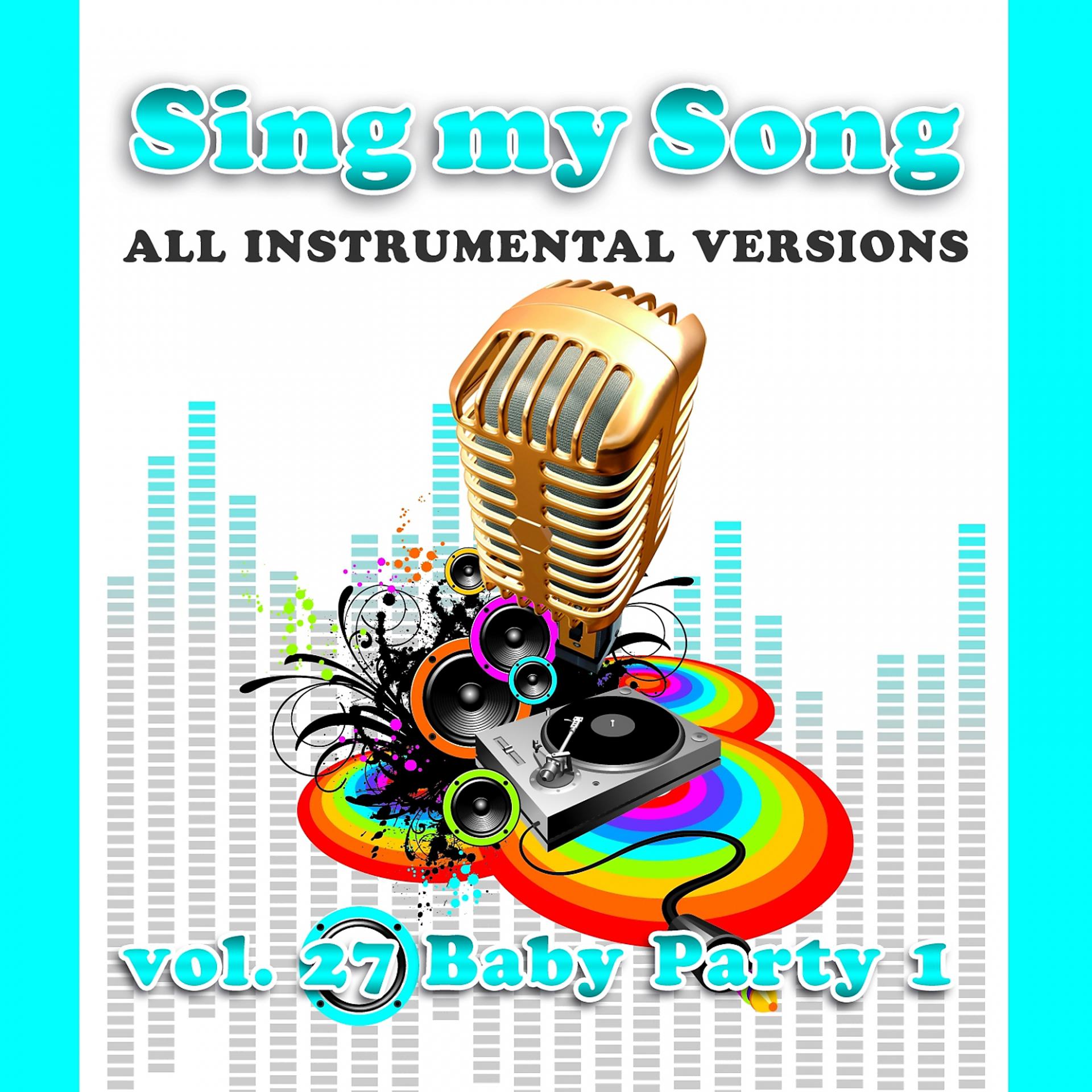 Постер альбома Sing My Song Vol 27 Baby Party 1