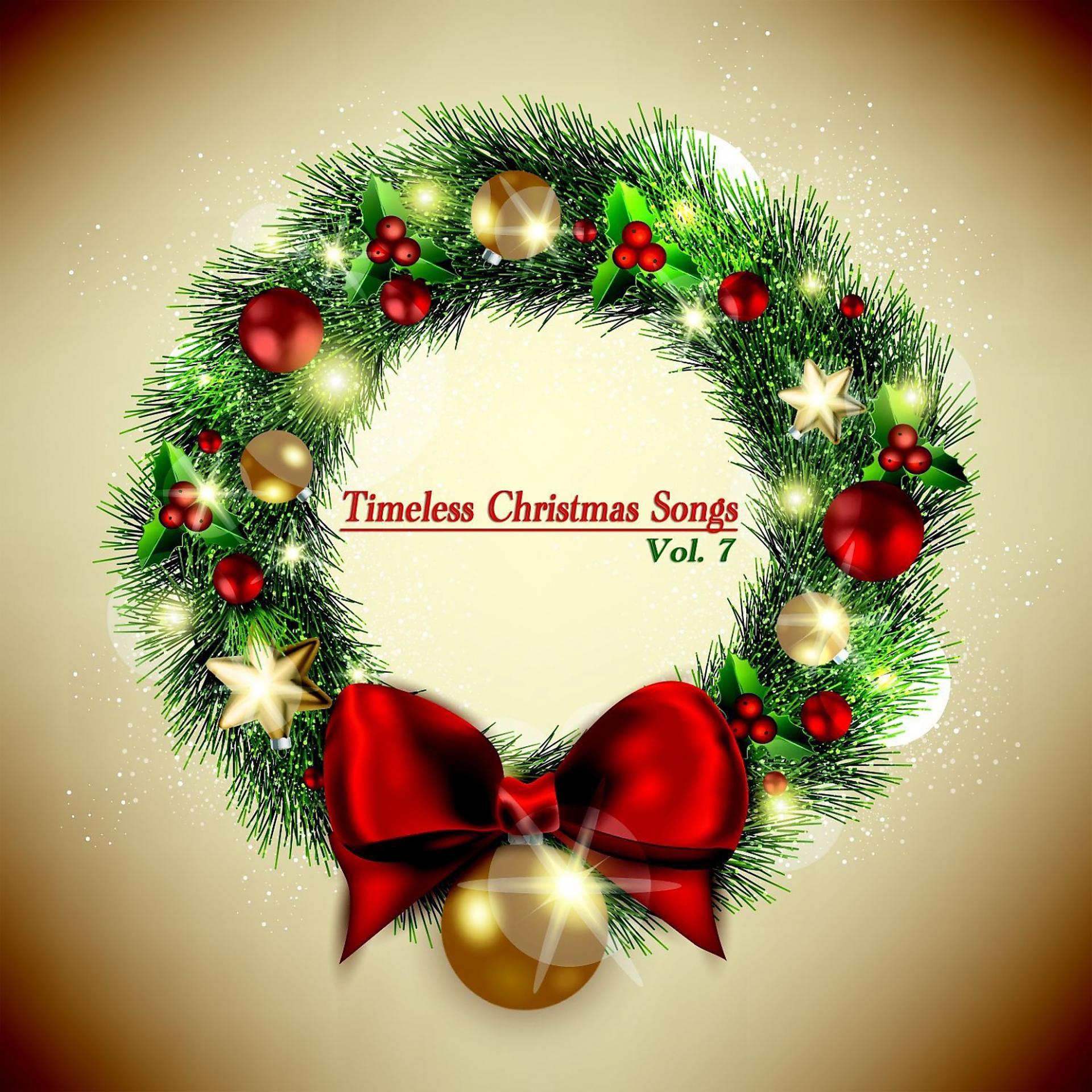 Постер альбома Timeless Christmas Songs, Vol. 7