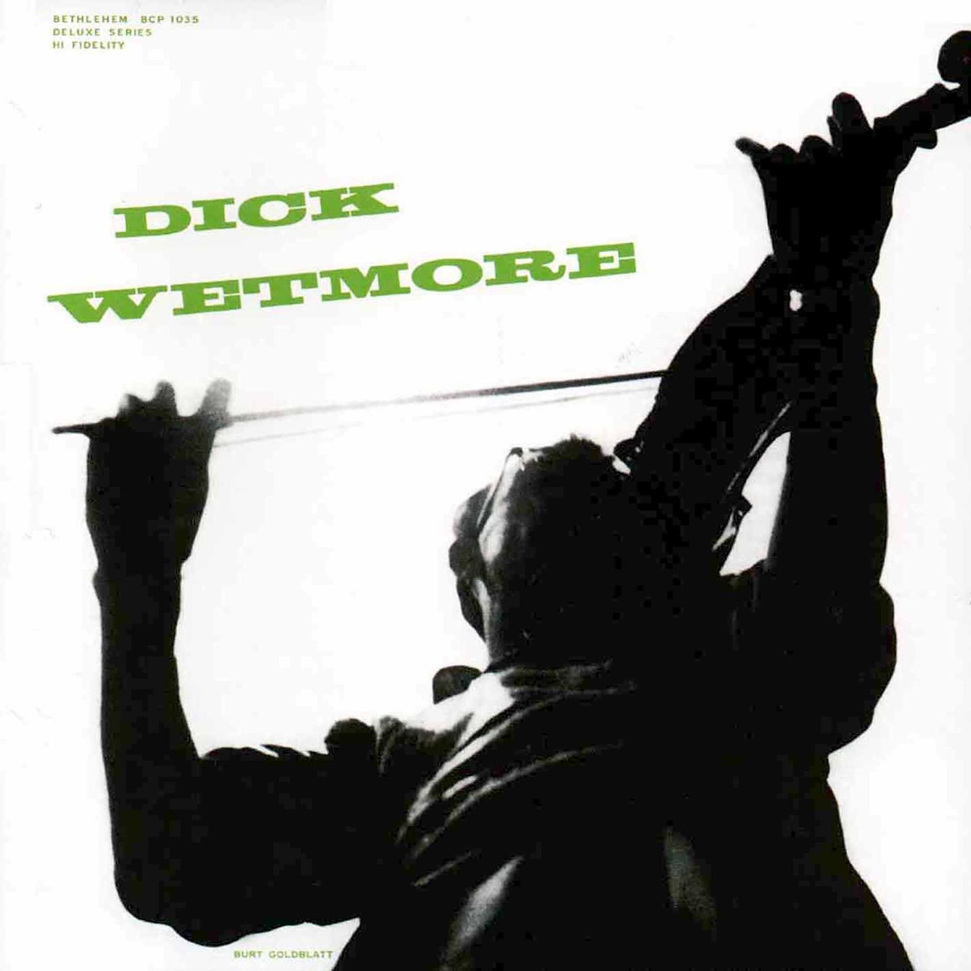 Постер альбома Dick Wetmore (2013 Remastered Version)