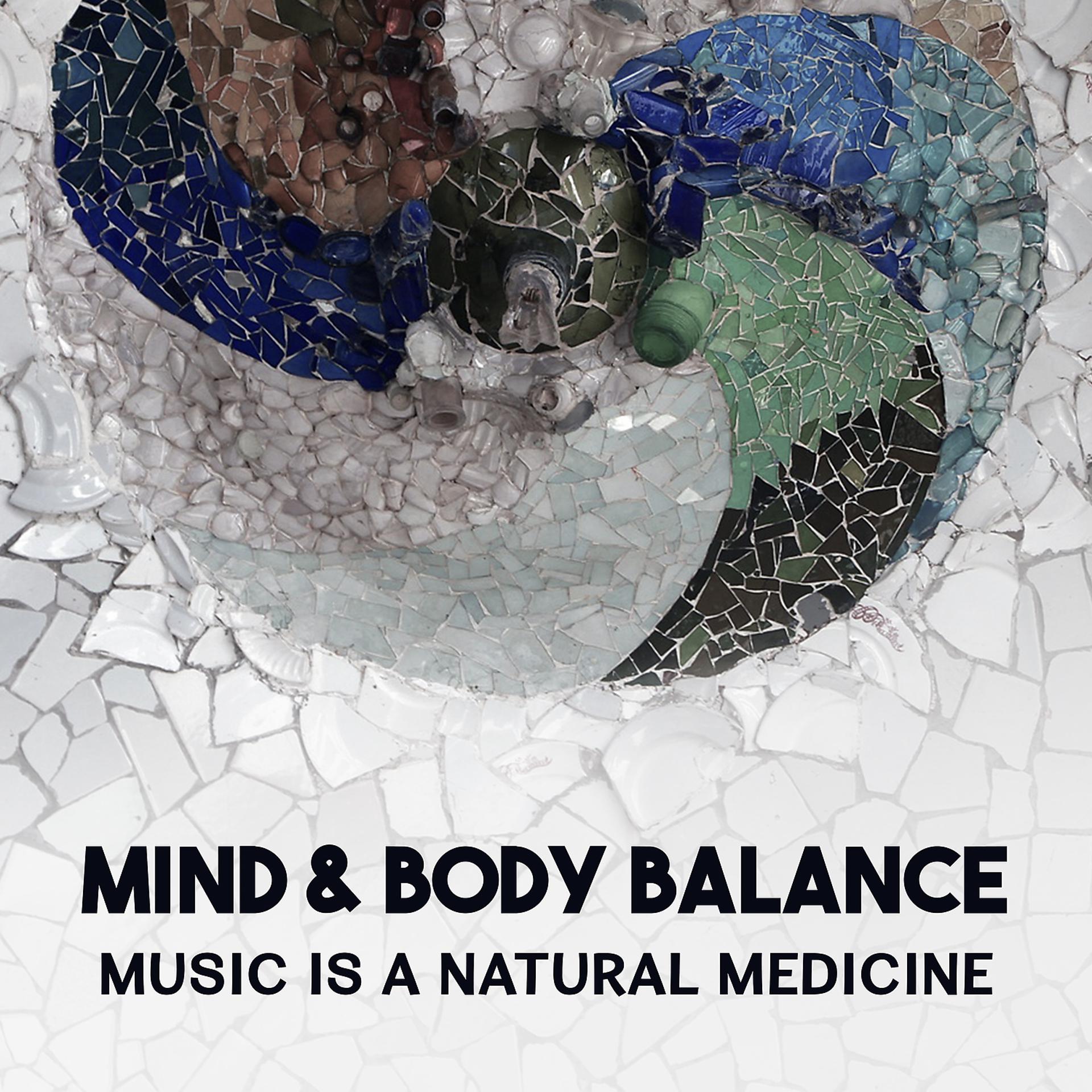 Постер альбома Mind & Body Balance: Music Is a Natural Medicine - Rest & Relaxation Nature Sounds for Deep Sleep, Meditation and Healing