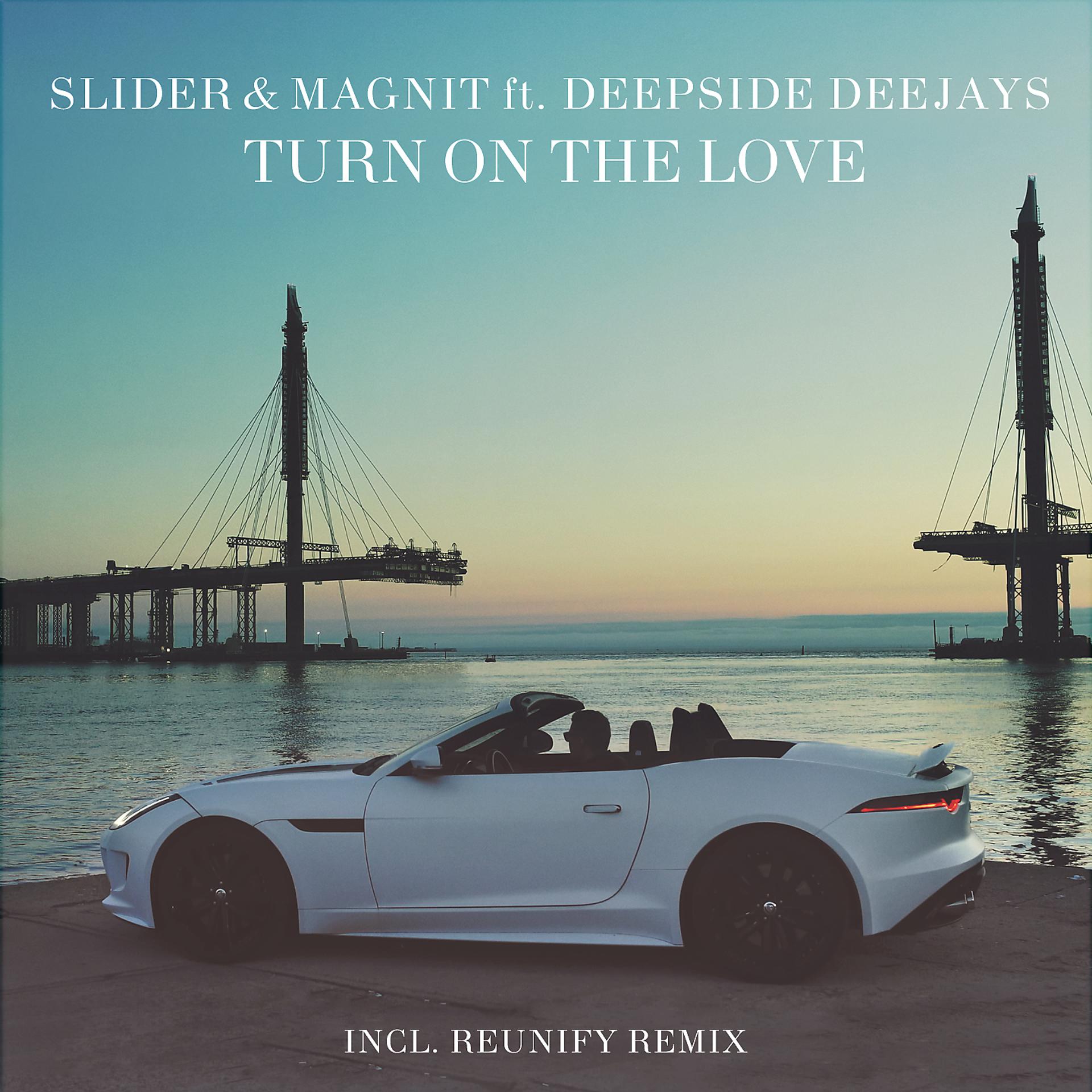 Постер к треку Slider, Magnit, Deepside Deejays - Turn On the Love (feat. Deepside Deejays) [Reunify Remix]