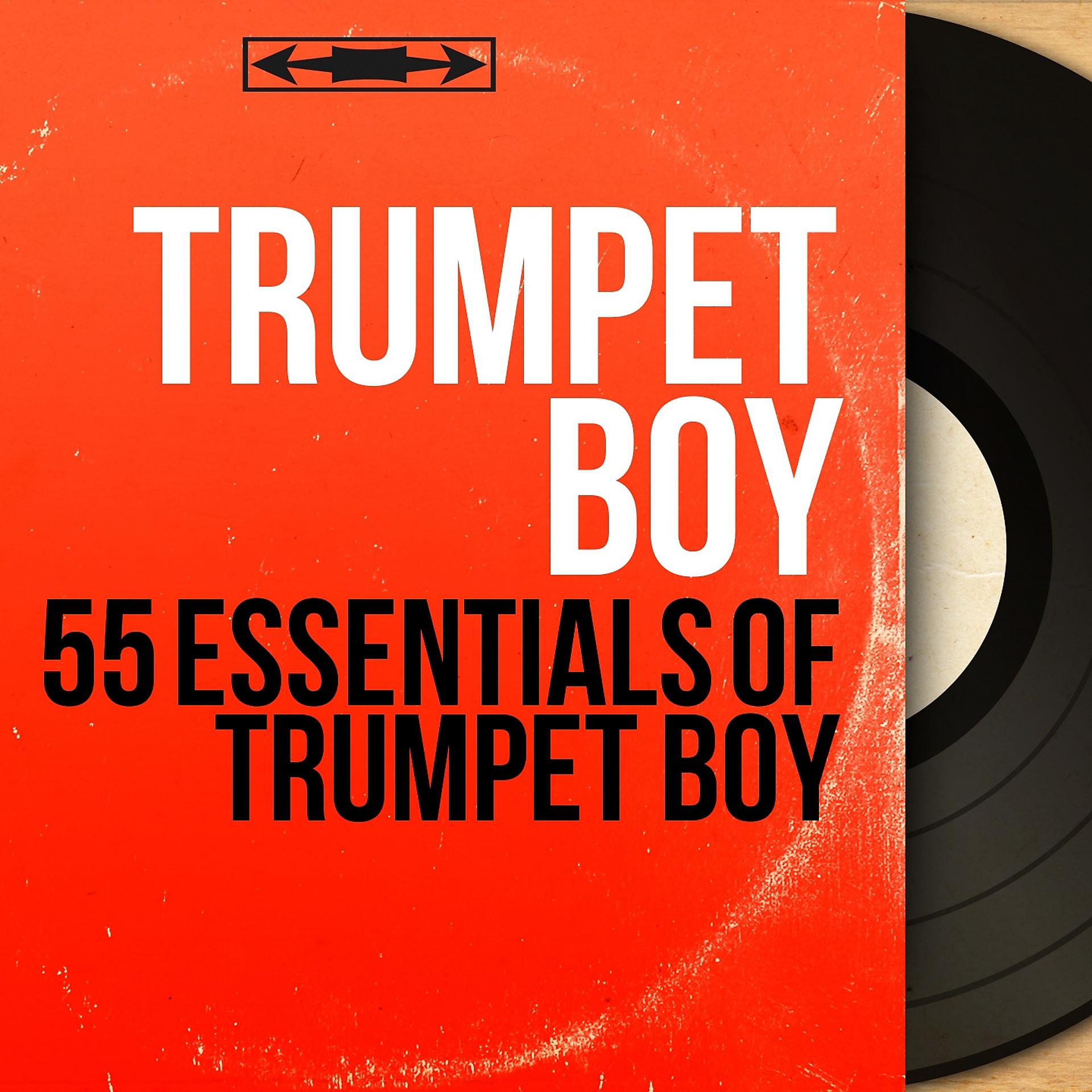 Постер альбома 55 Essentials of Trumpet Boy