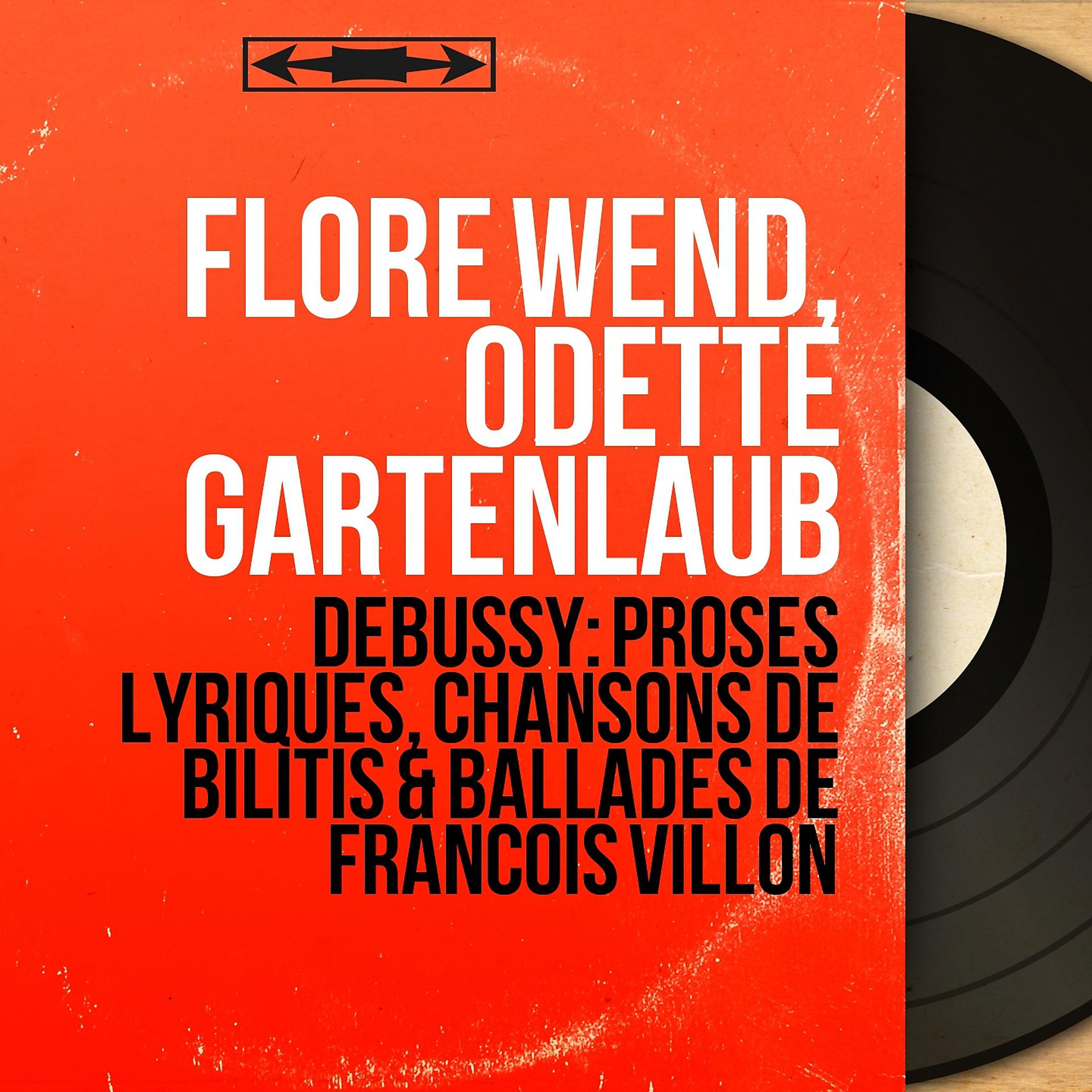 Постер альбома Debussy: Proses lyriques, Chansons de Bilitis & Ballades de François Villon
