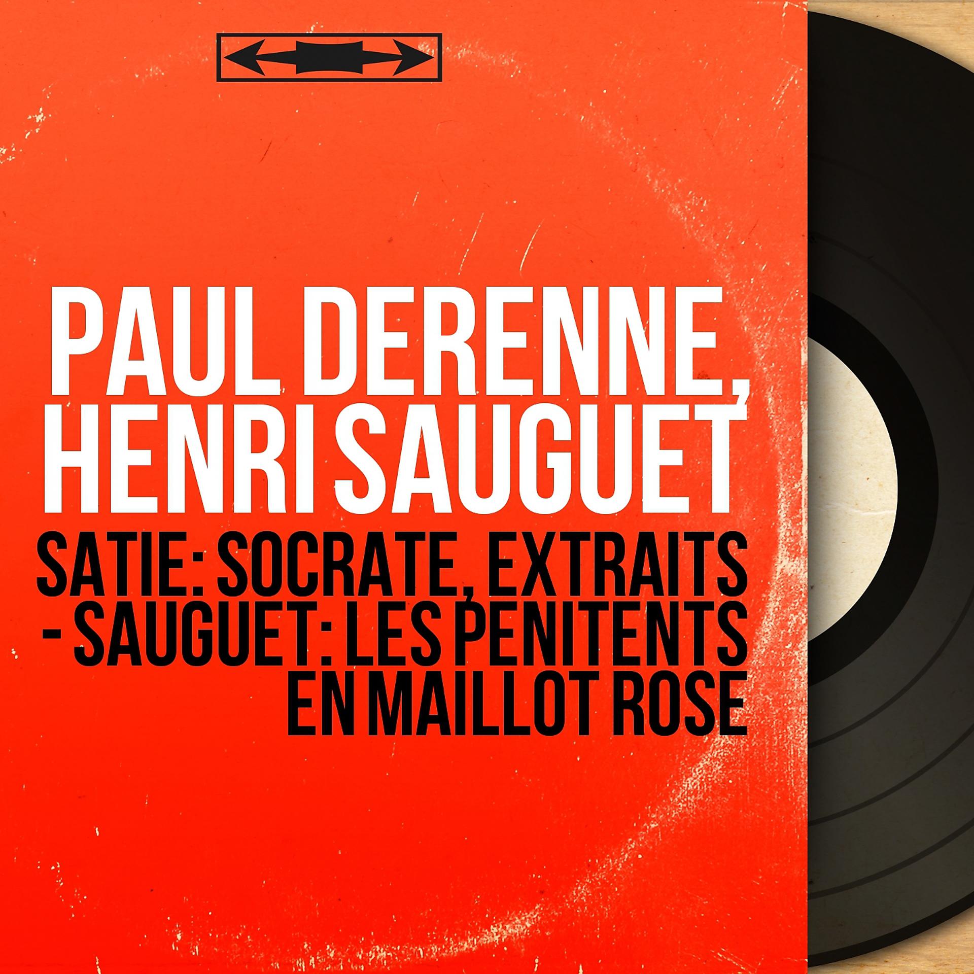 Постер альбома Satie: Socrate, extraits - Sauguet: Les pénitents en maillot rose