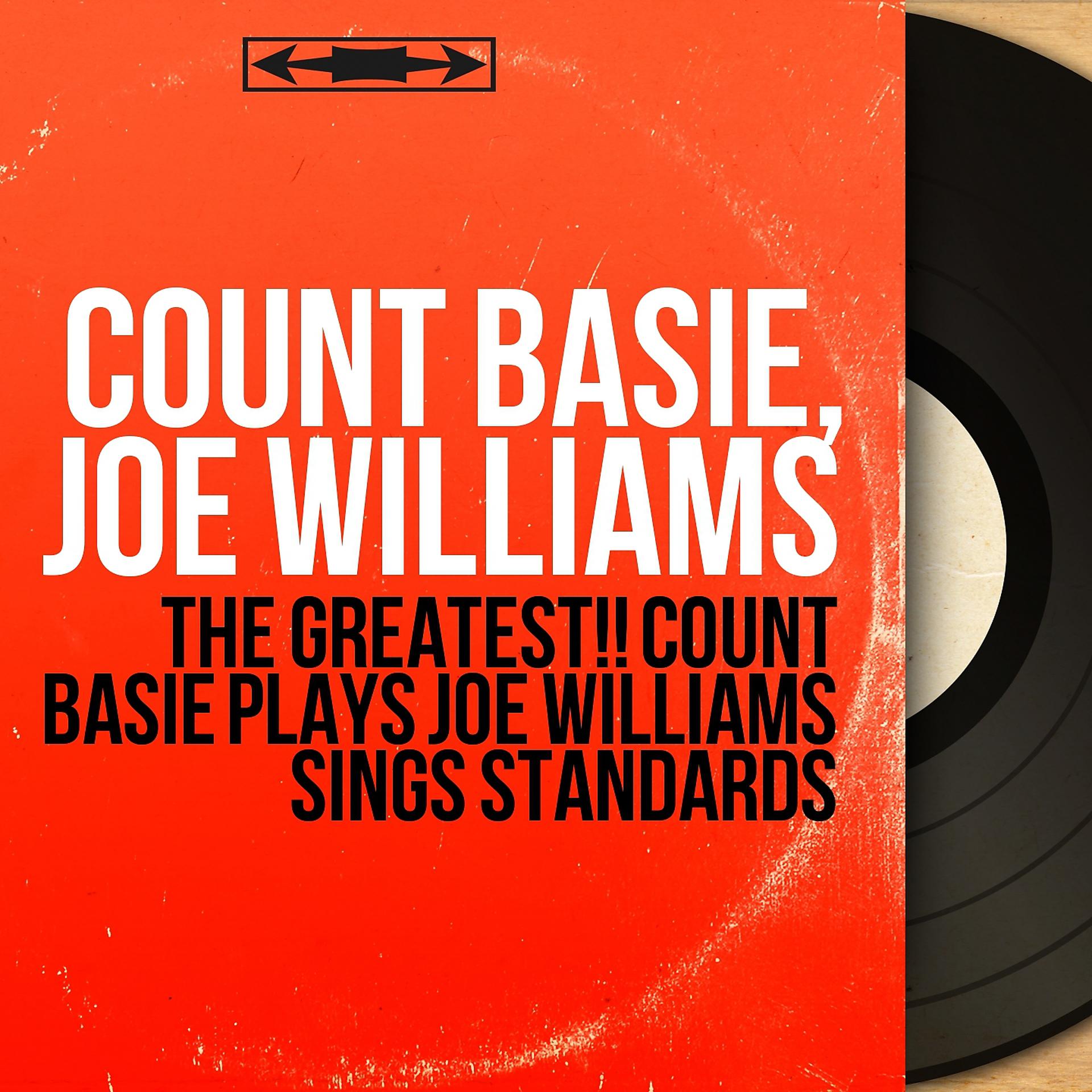 Постер альбома The Greatest!! Count Basie Plays Joe Williams Sings Standards