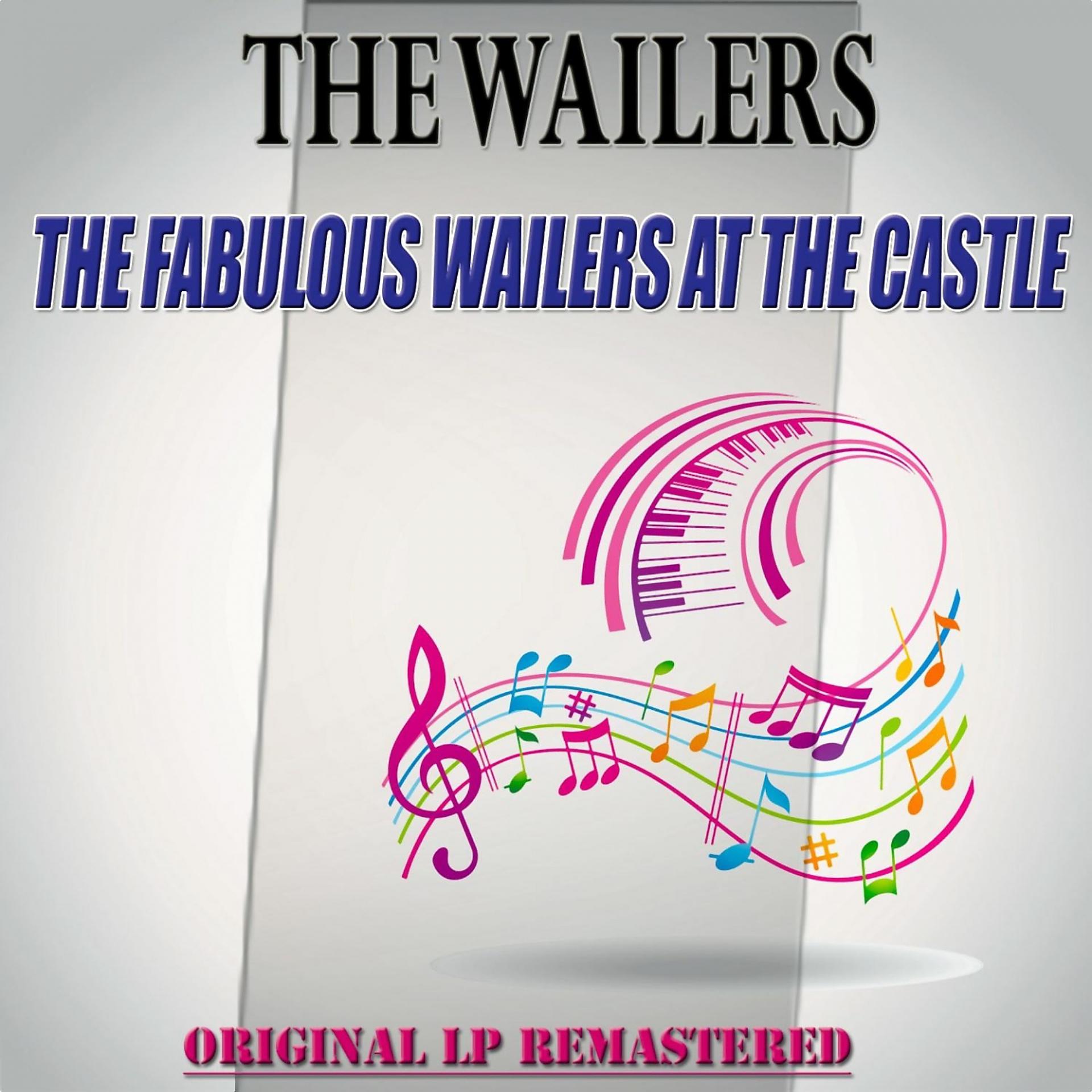 Постер альбома The Fabulous Wailers at the Castle - Original Lp Remastered