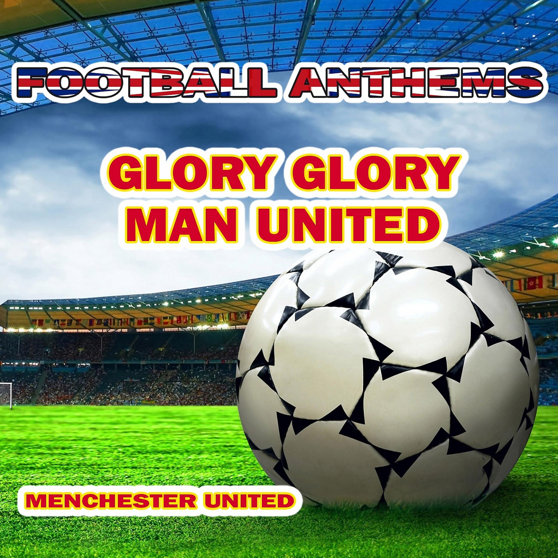 Постер альбома Glory Glory Man United - Manchester United Anthems