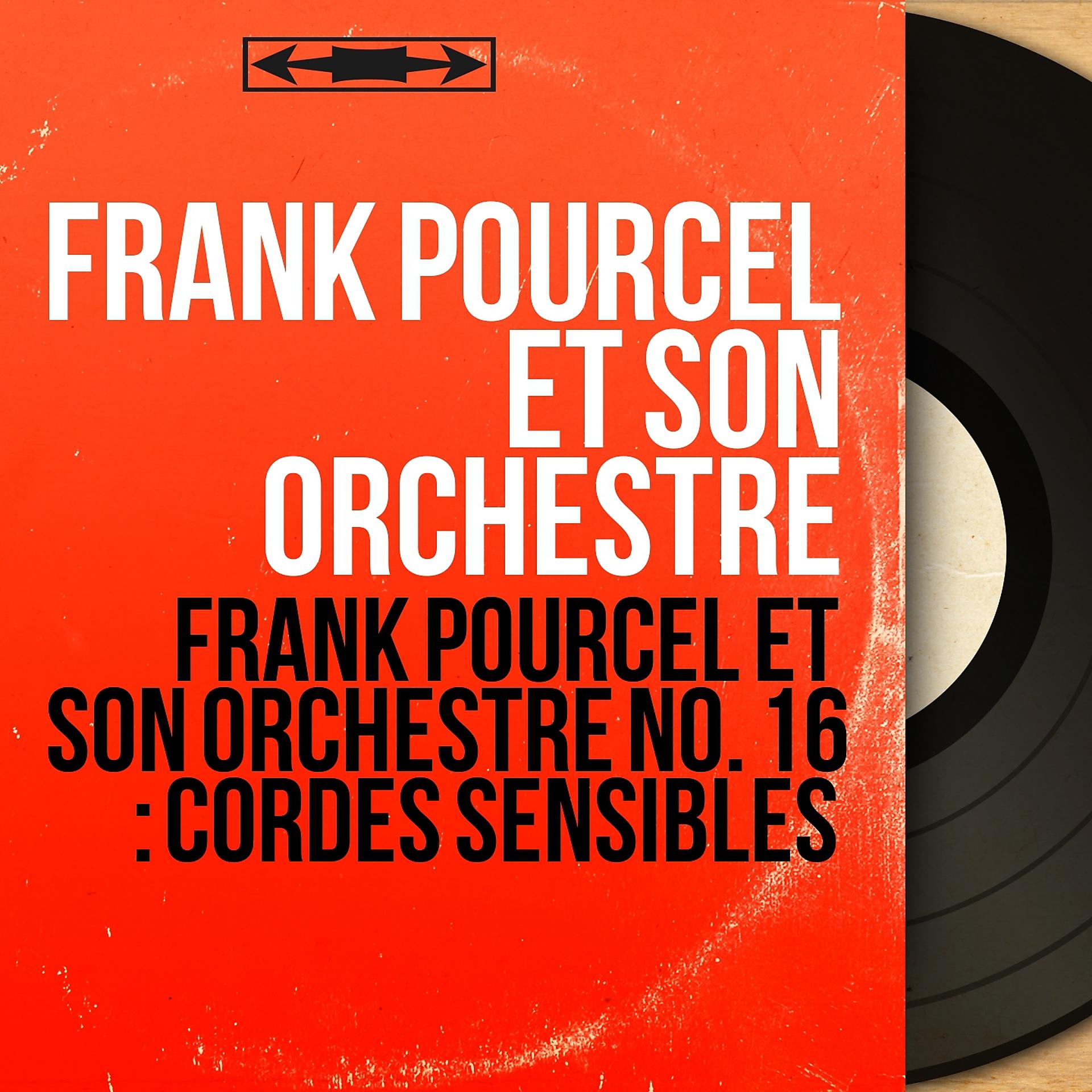 Постер альбома Frank Pourcel et son orchestre no. 16 : Cordes sensibles