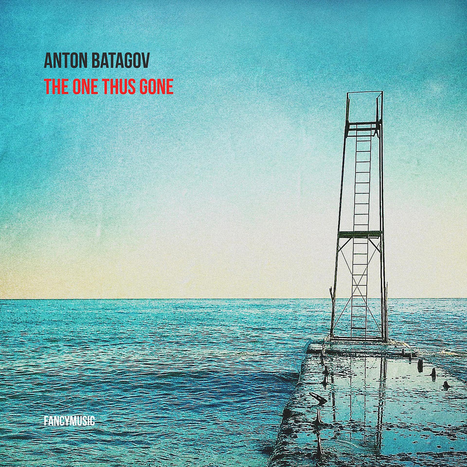 Постер альбома Anton Batagov: The One Thus Gone