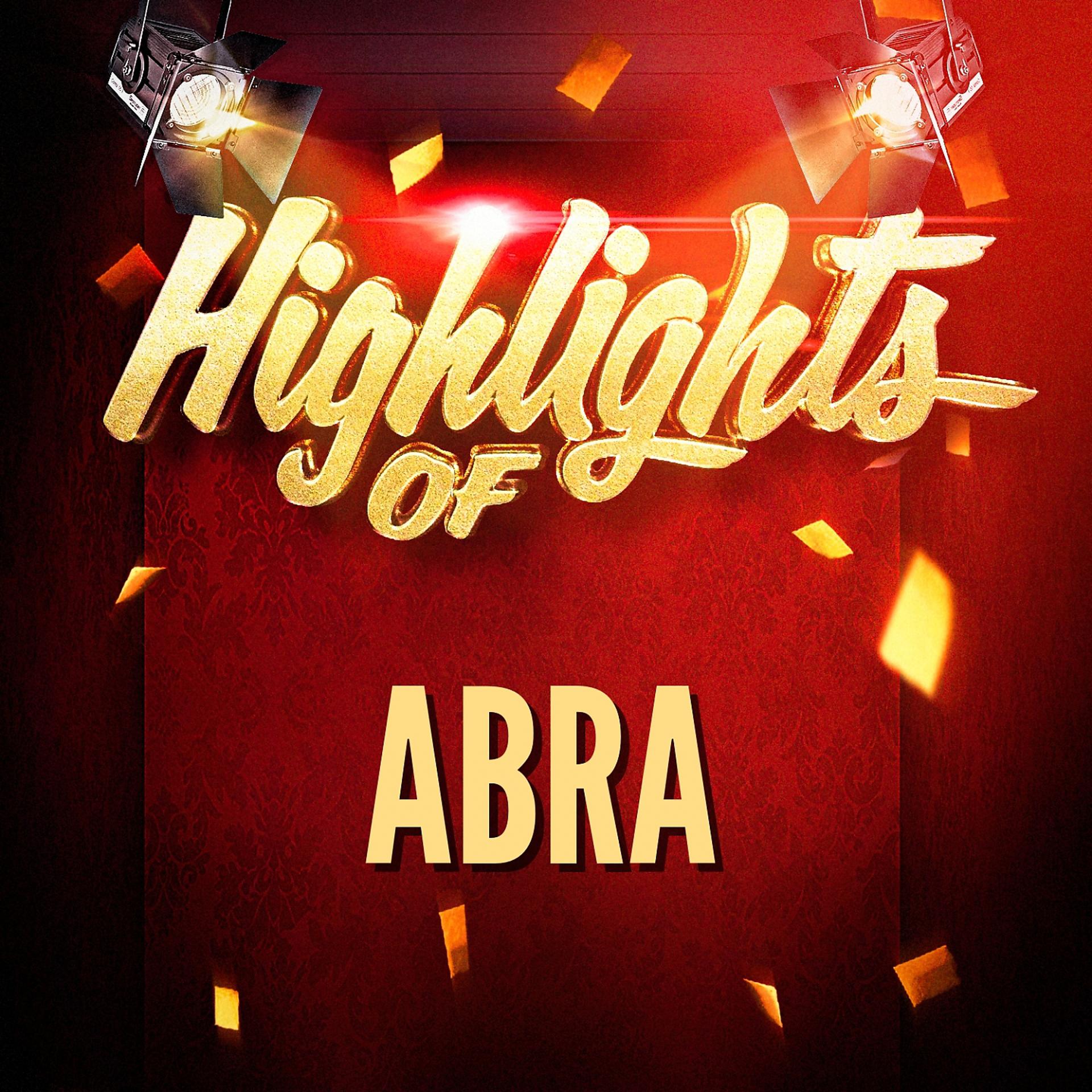 Постер альбома Highlights Of Abra