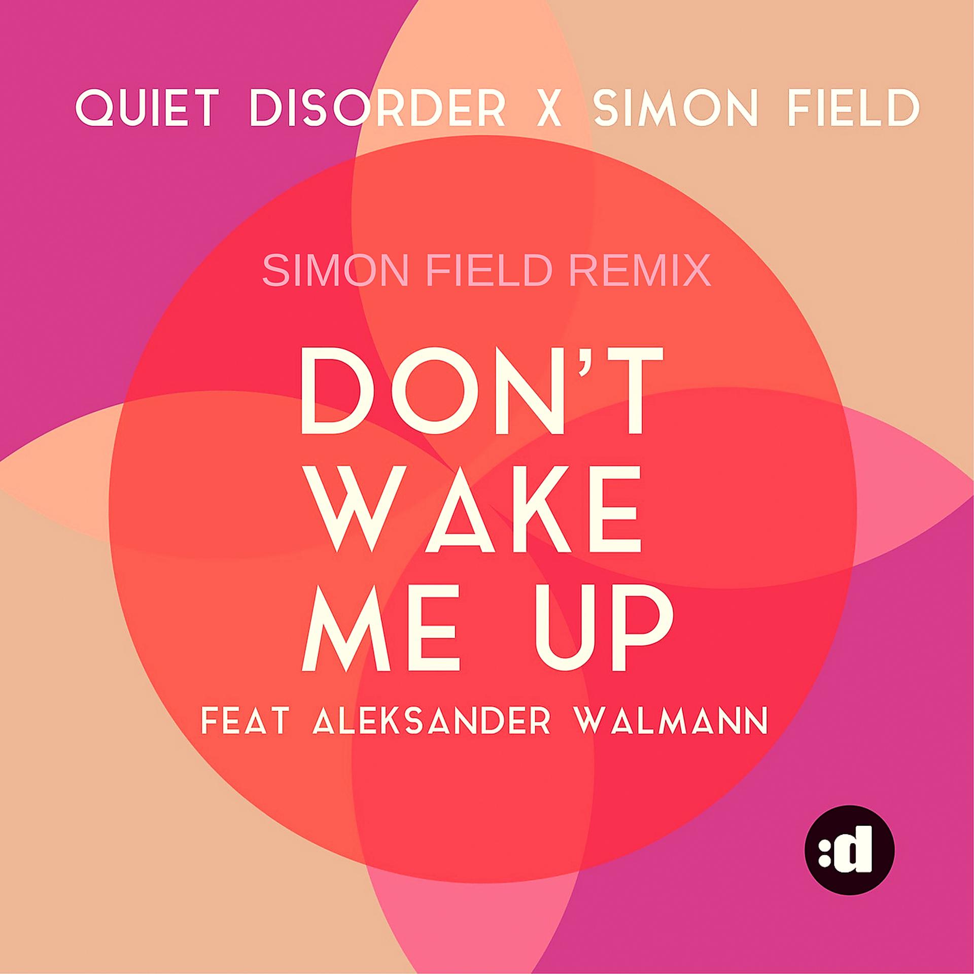 Постер альбома Don't Wake Me Up (Simon Field Remix)