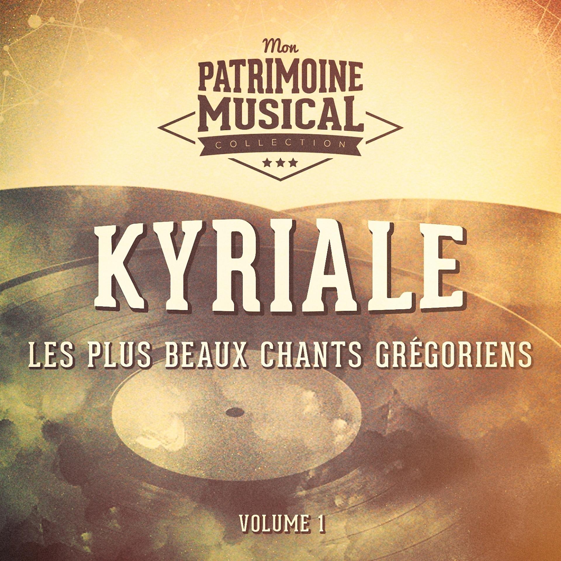 Постер альбома Les plus beaux chants grégoriens : « Kyriale » par le Choeur des Moines de l'Abbaye Saint-Pierre de Solesmes