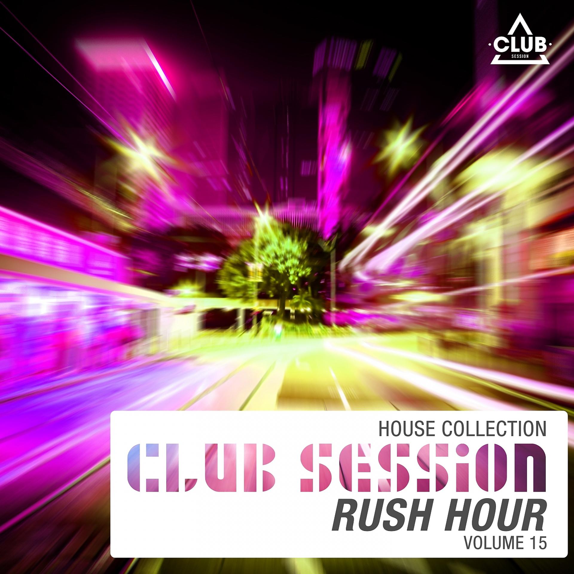 Постер альбома Club Session Rush Hour, Vol. 15