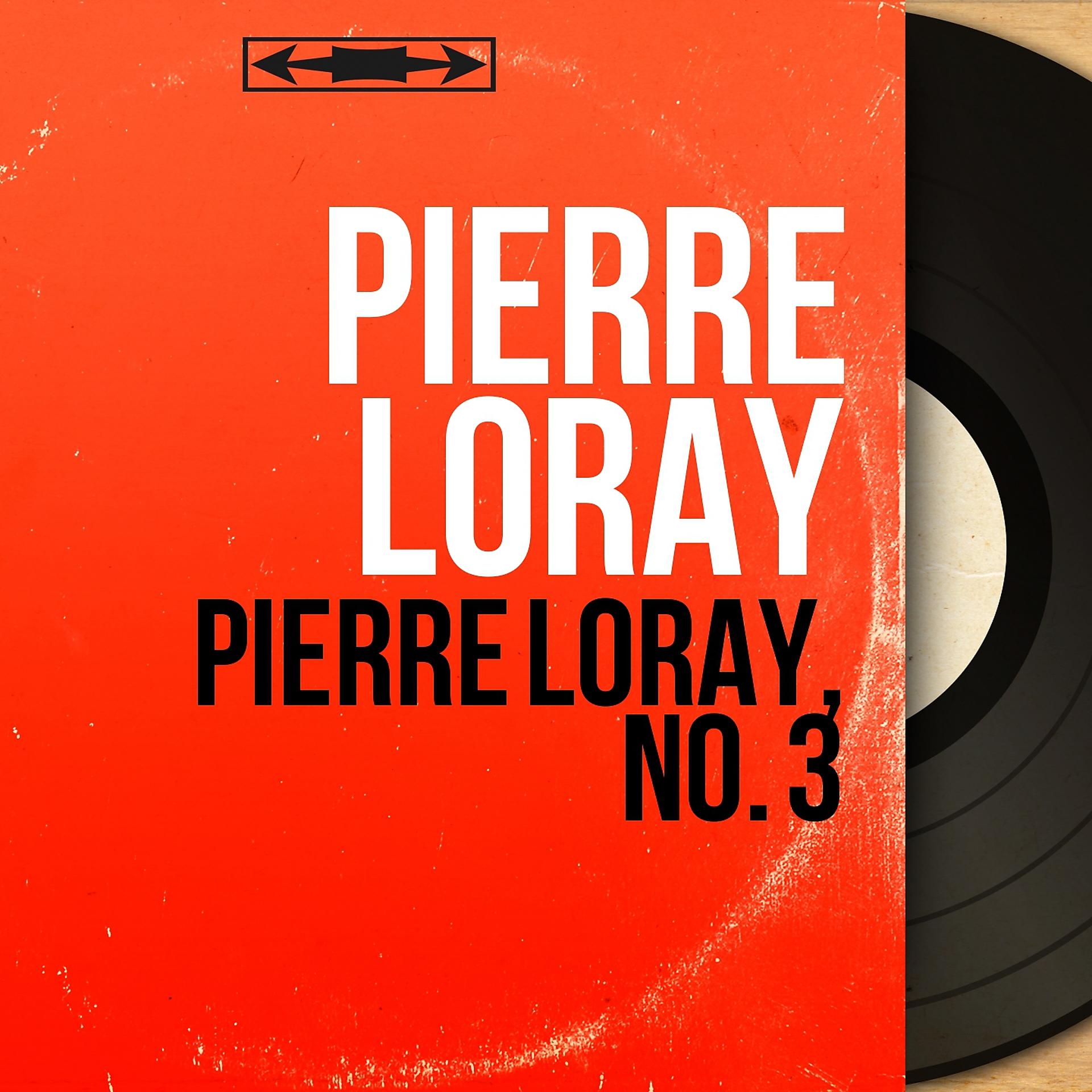 Постер альбома Pierre Loray, No. 3