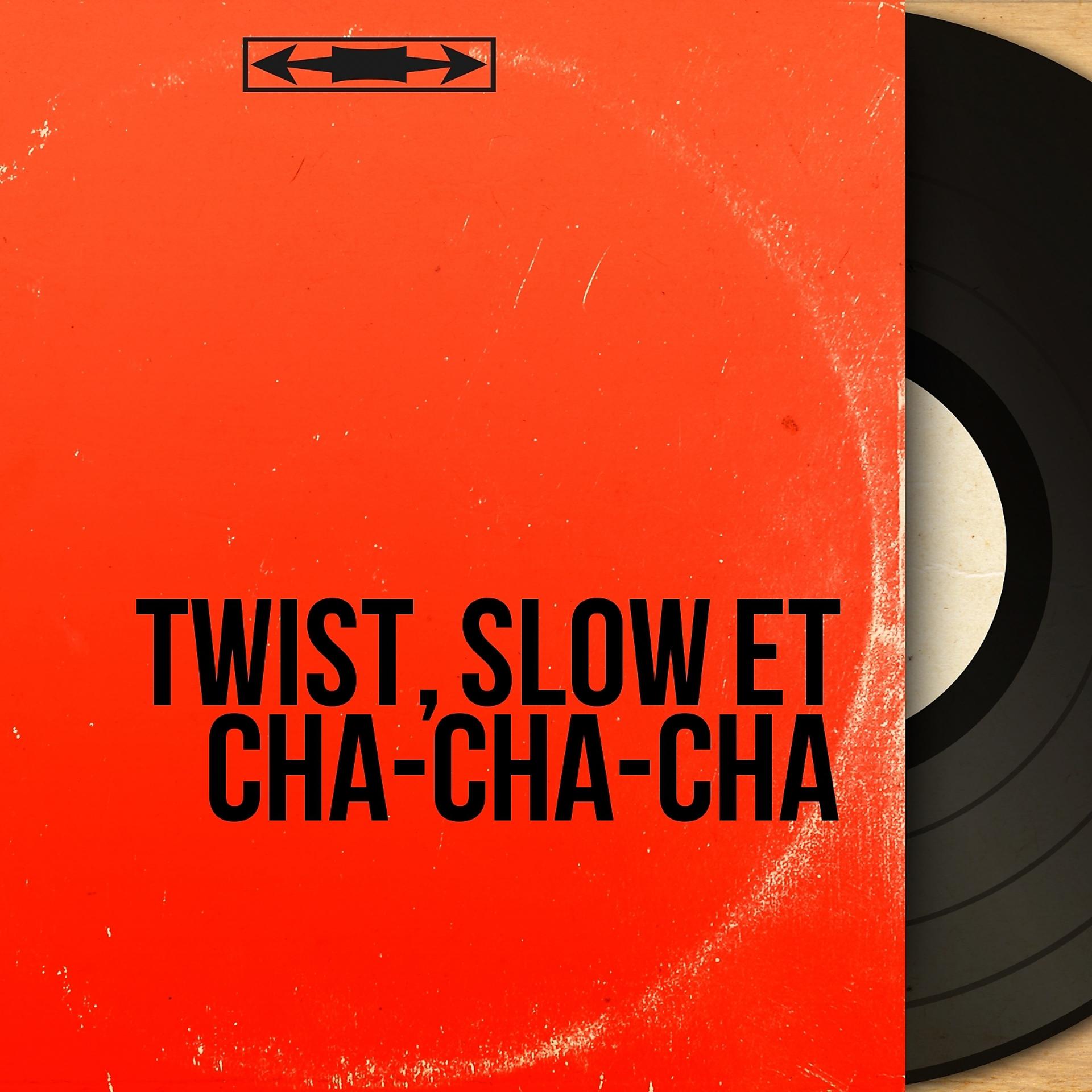 Постер альбома Twist, slow et cha-cha-cha