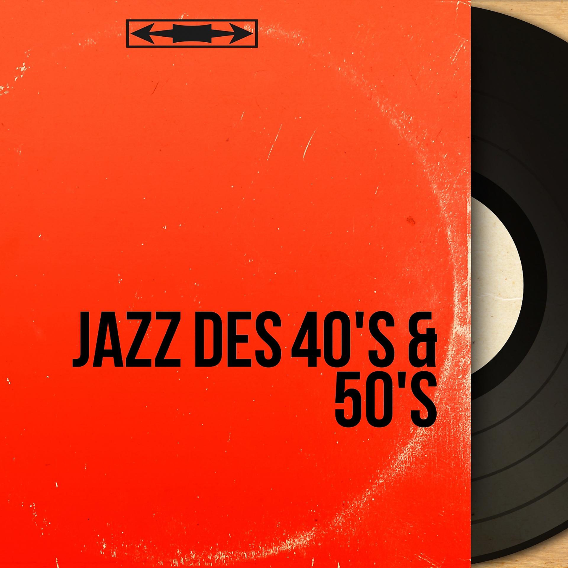 Постер альбома Jazz des 40's & 50's