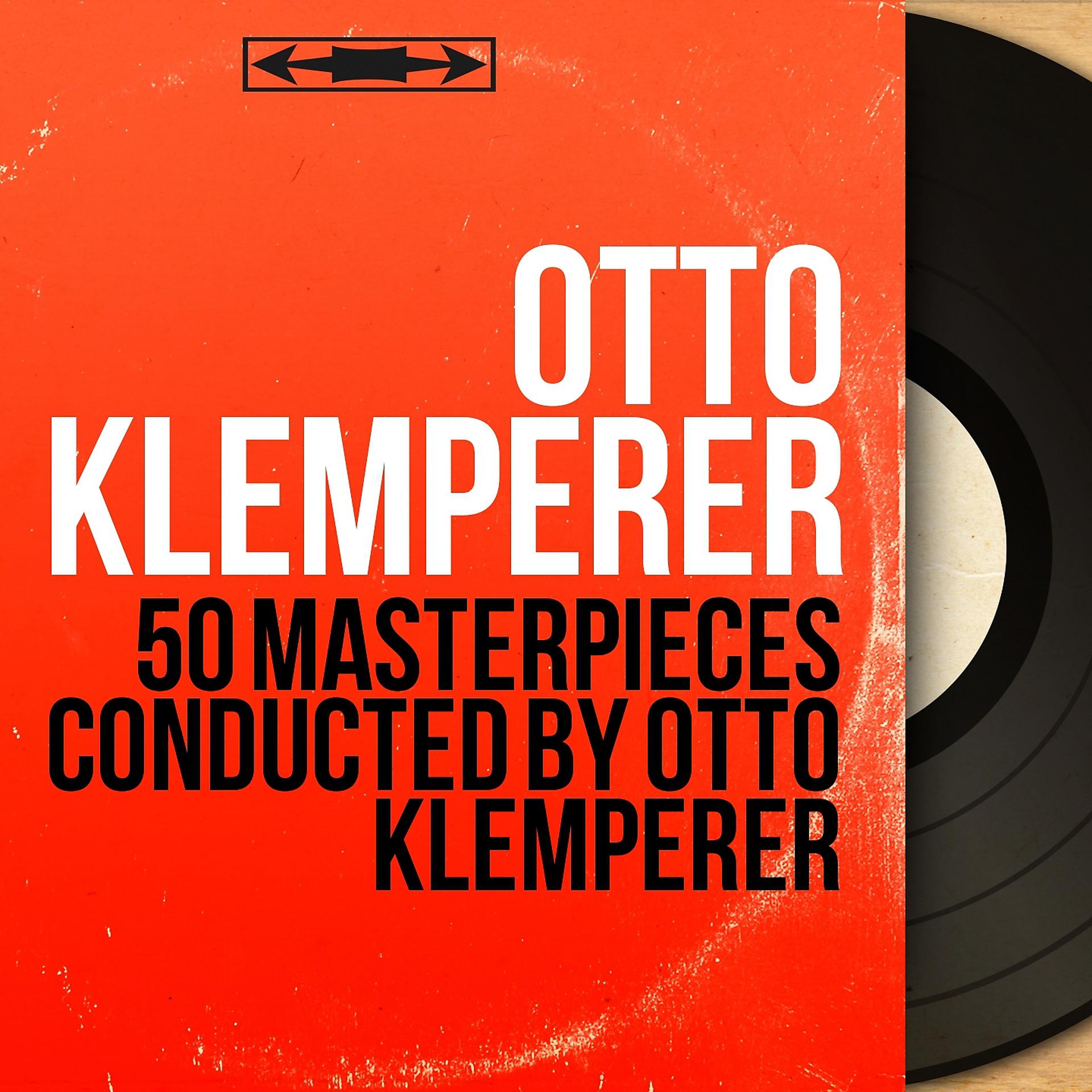 Постер альбома 50 Masterpieces Conducted by Otto Klemperer