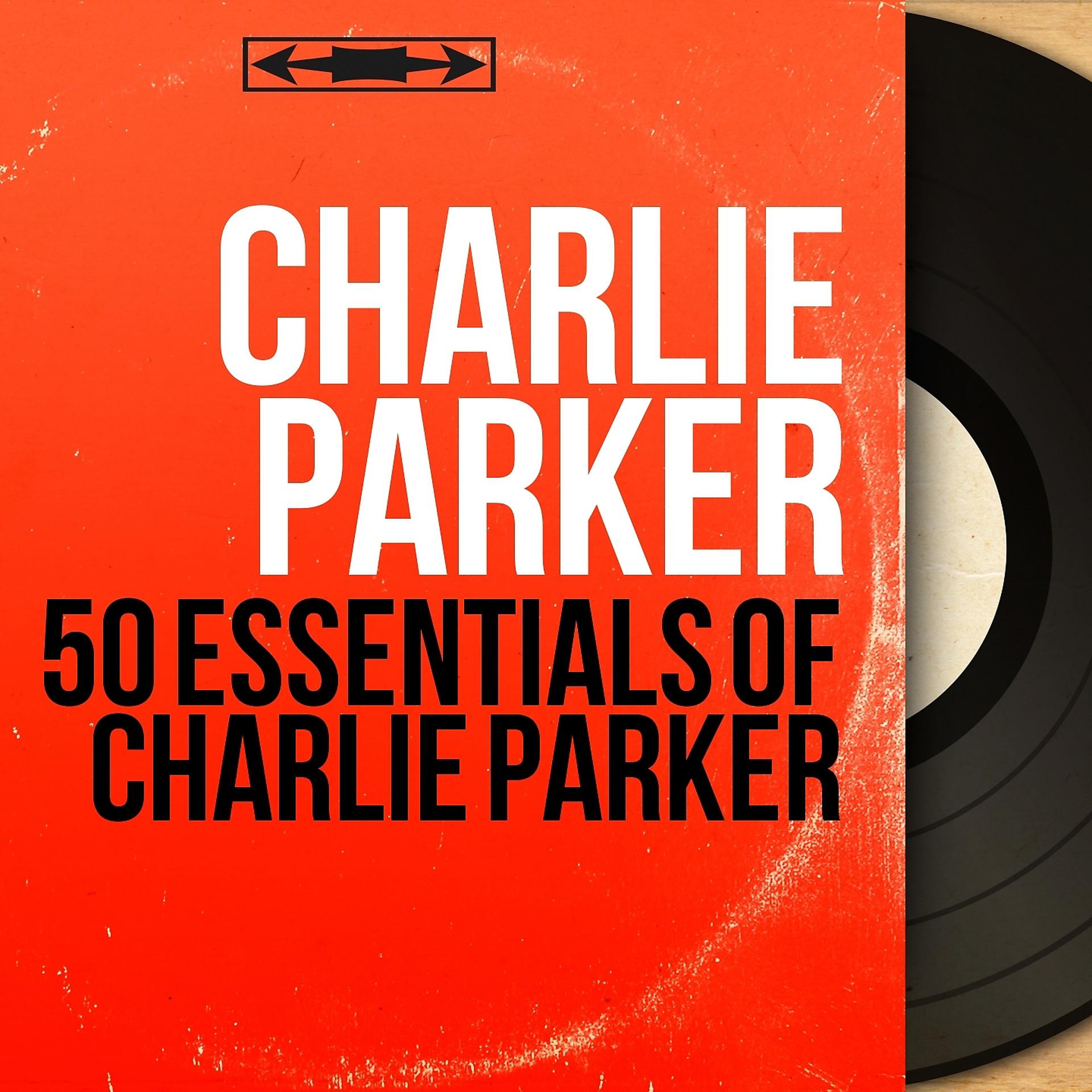 Постер альбома 50 Essentials of Charlie Parker