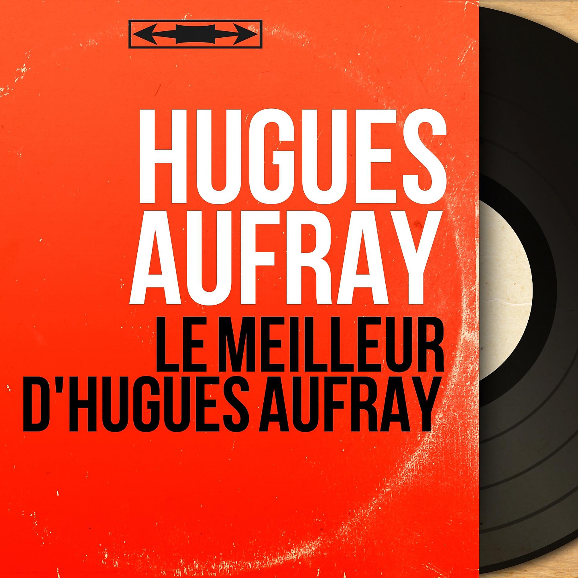 Постер альбома Le meilleur d'Hugues Aufray