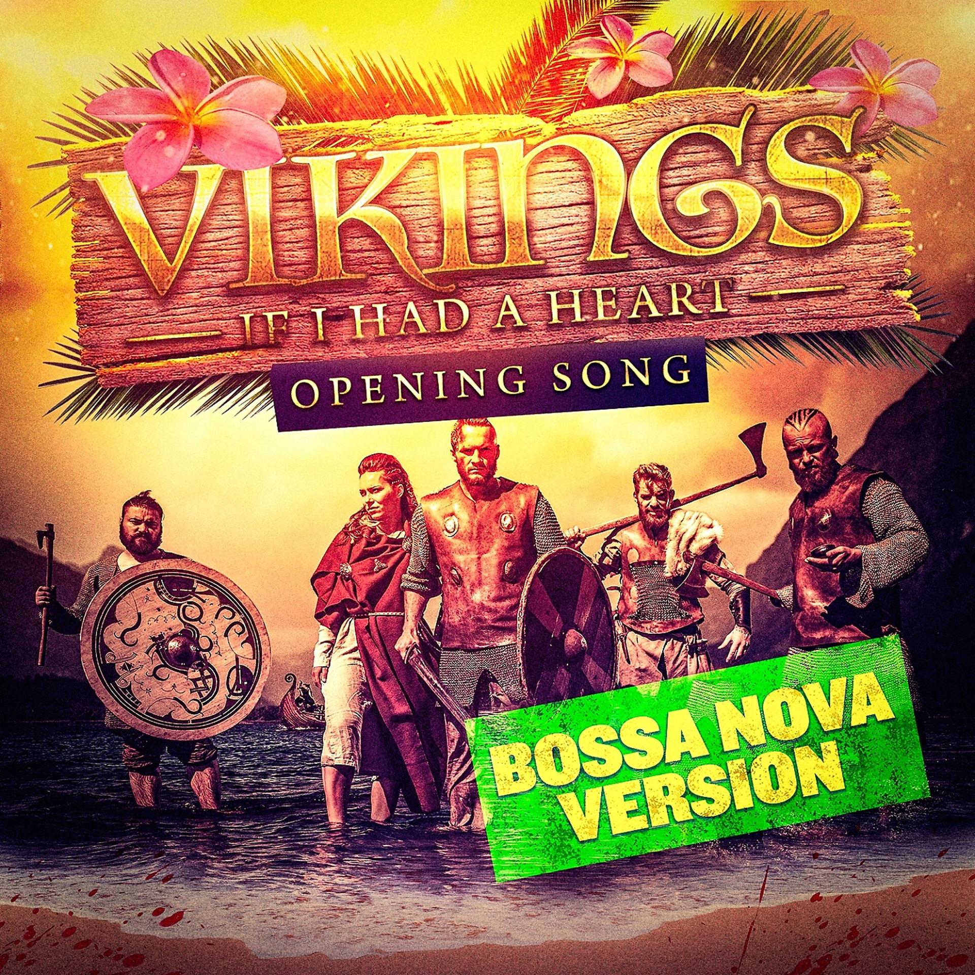 Постер альбома If I Had a Heart (Bossa Nova Version) [Vikings' Main Theme]