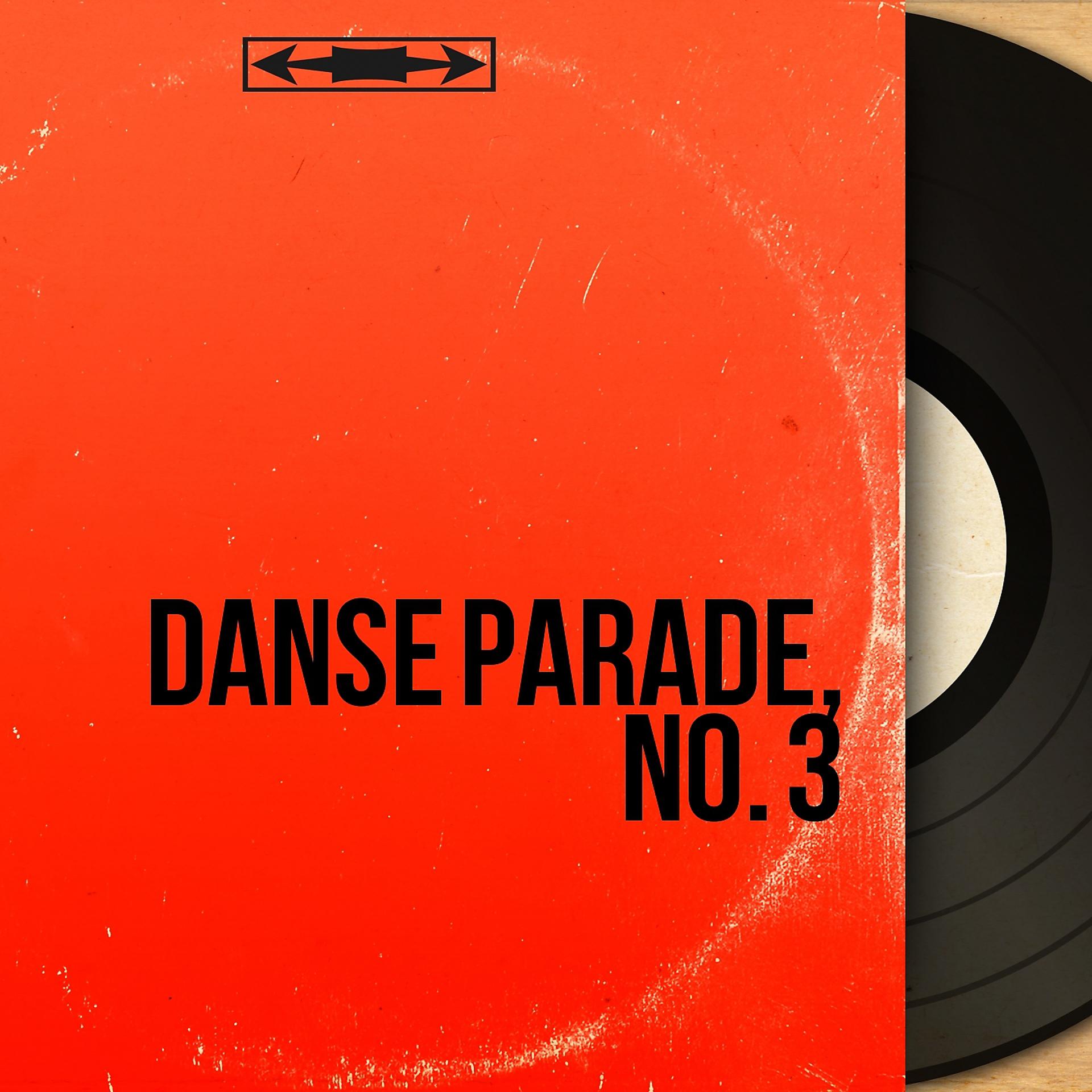 Постер альбома Danse parade, no. 3