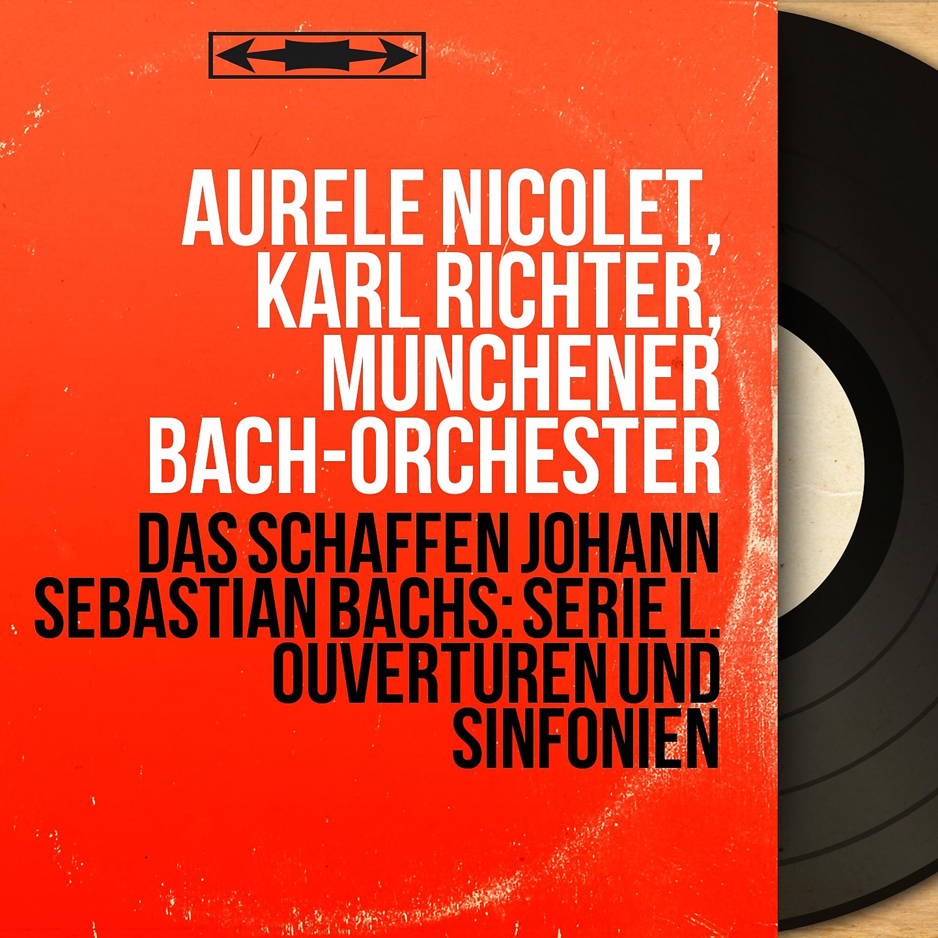 Постер альбома Das Schaffen Johann Sebastian Bachs: Serie L. Ouvertüren Und Sinfonien