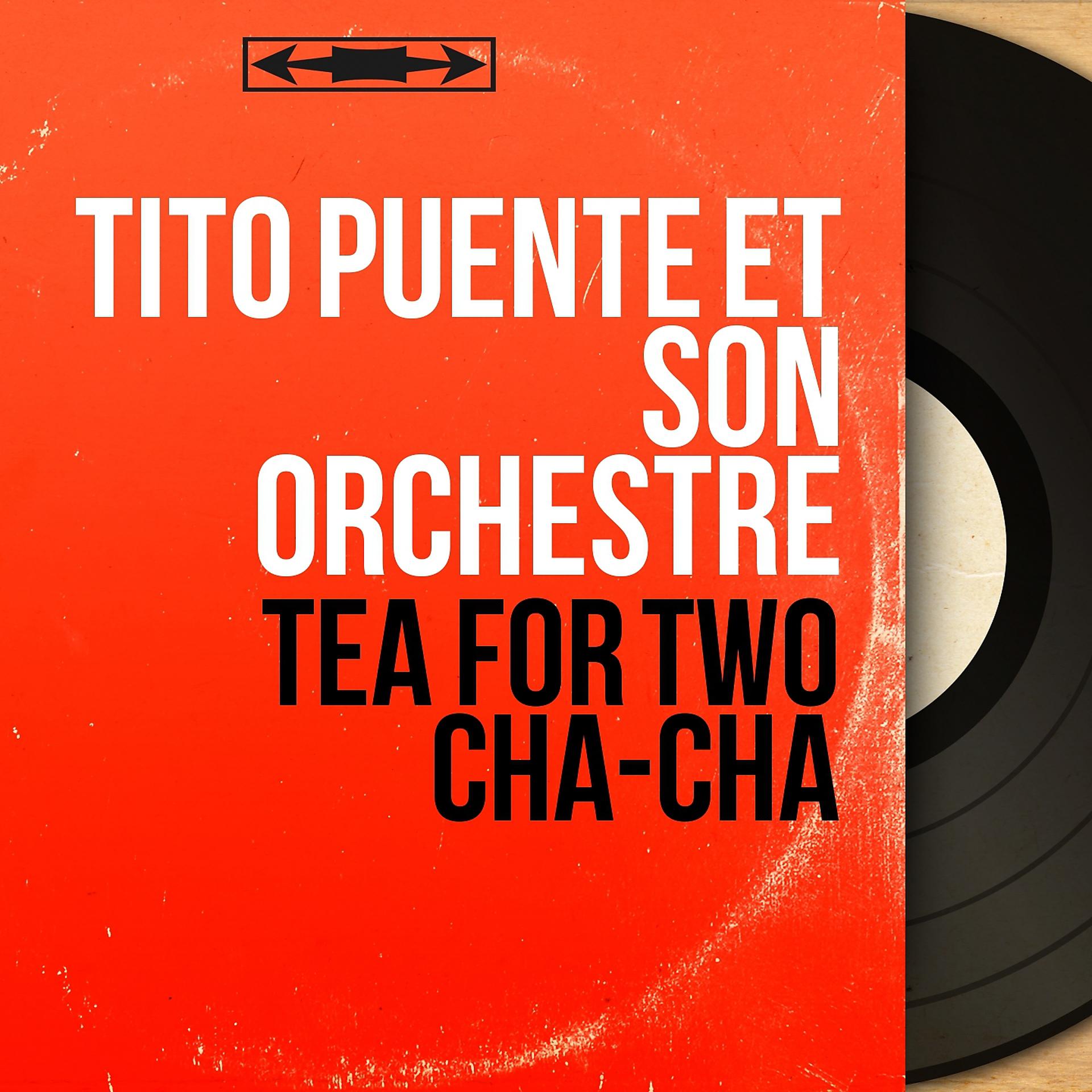 Постер альбома Tea for Two Cha-Cha