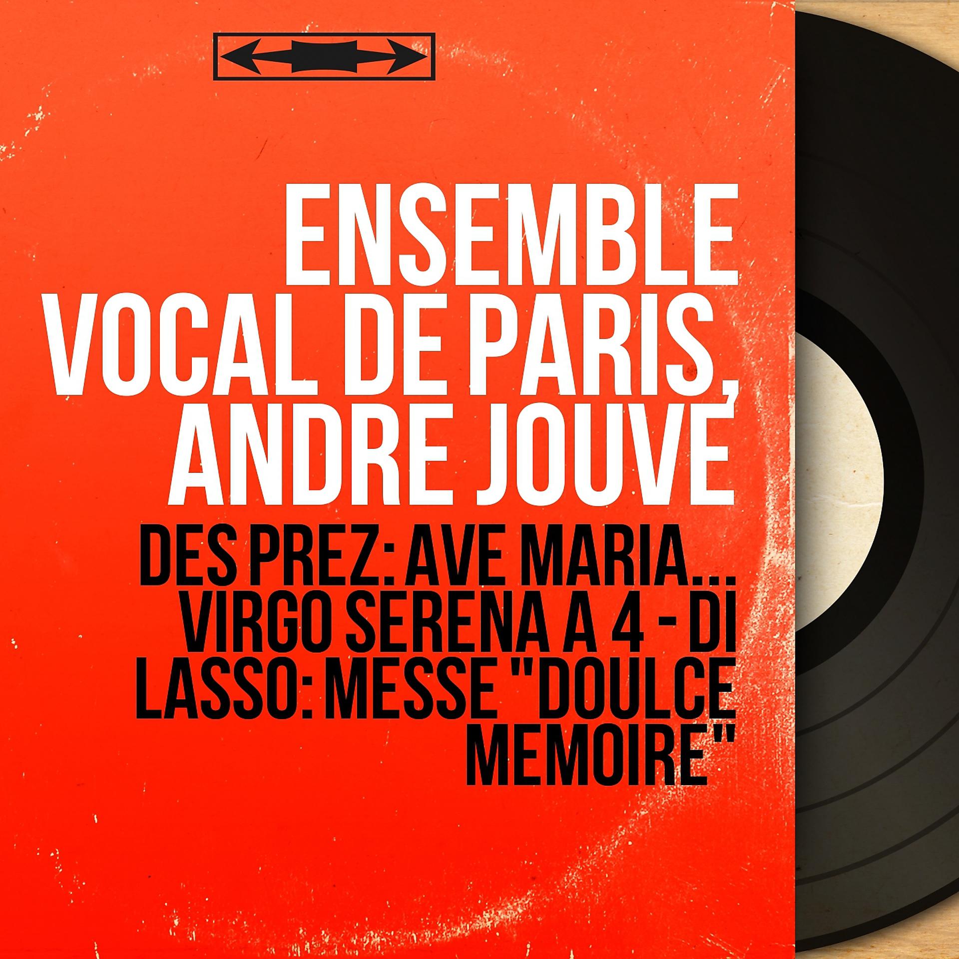 Постер альбома Des Prez: Ave Maria... Virgo serena à 4 - Di Lasso: Messe "Doulce mémoire"