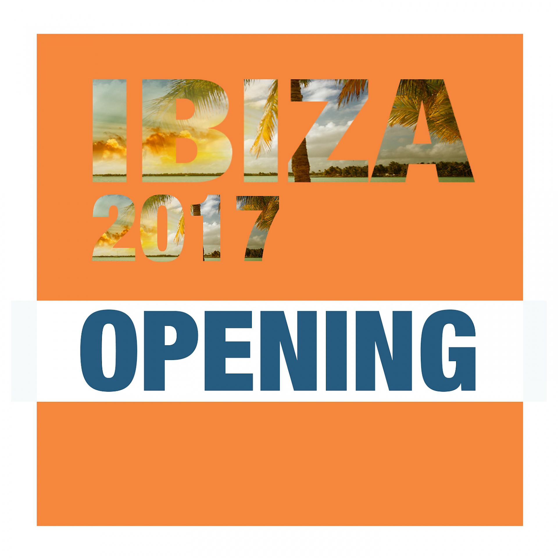 Постер альбома Ibiza 2017 Opening