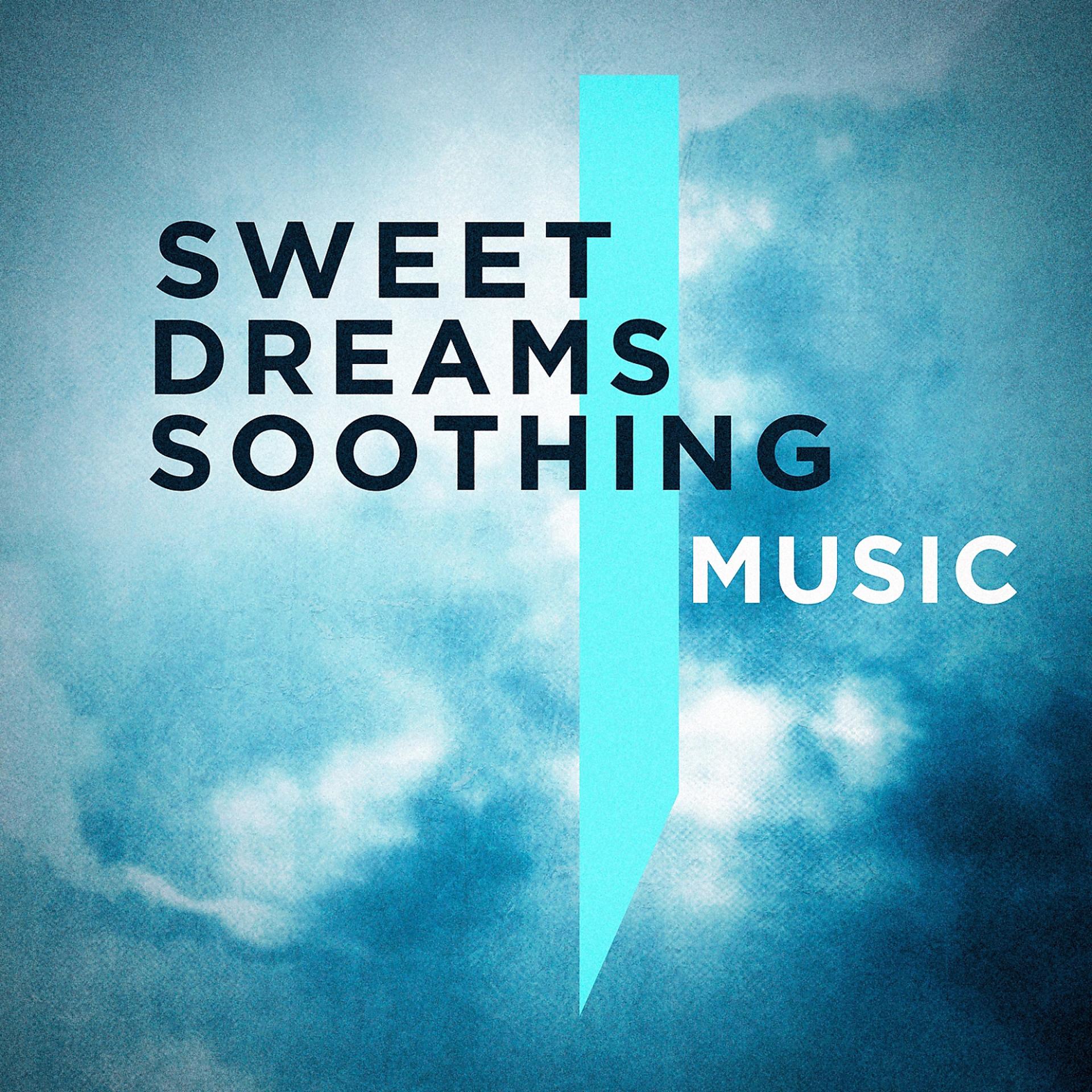 Постер альбома Sweet Dreams Soothing Music