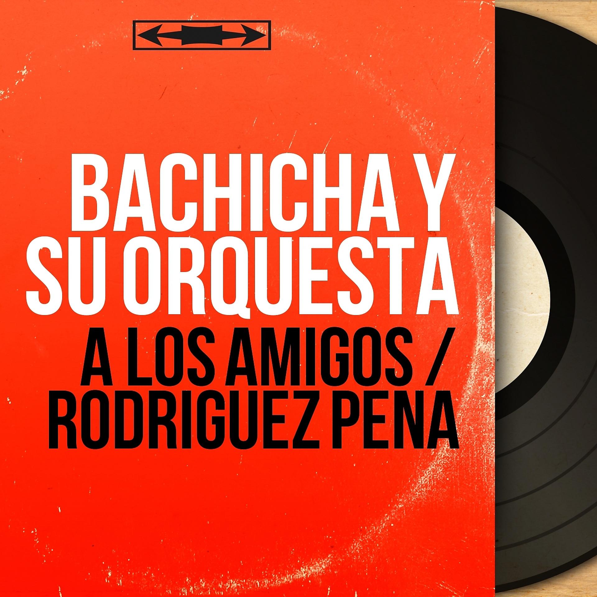 Постер альбома A los Amigos / Rodriguez Pena