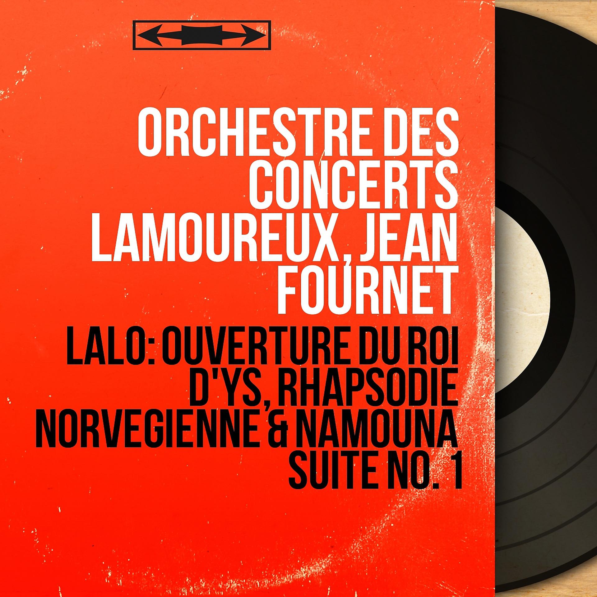Постер альбома Lalo: Ouverture du Roi d'Ys, Rhapsodie norvégienne & Namouna suite No. 1